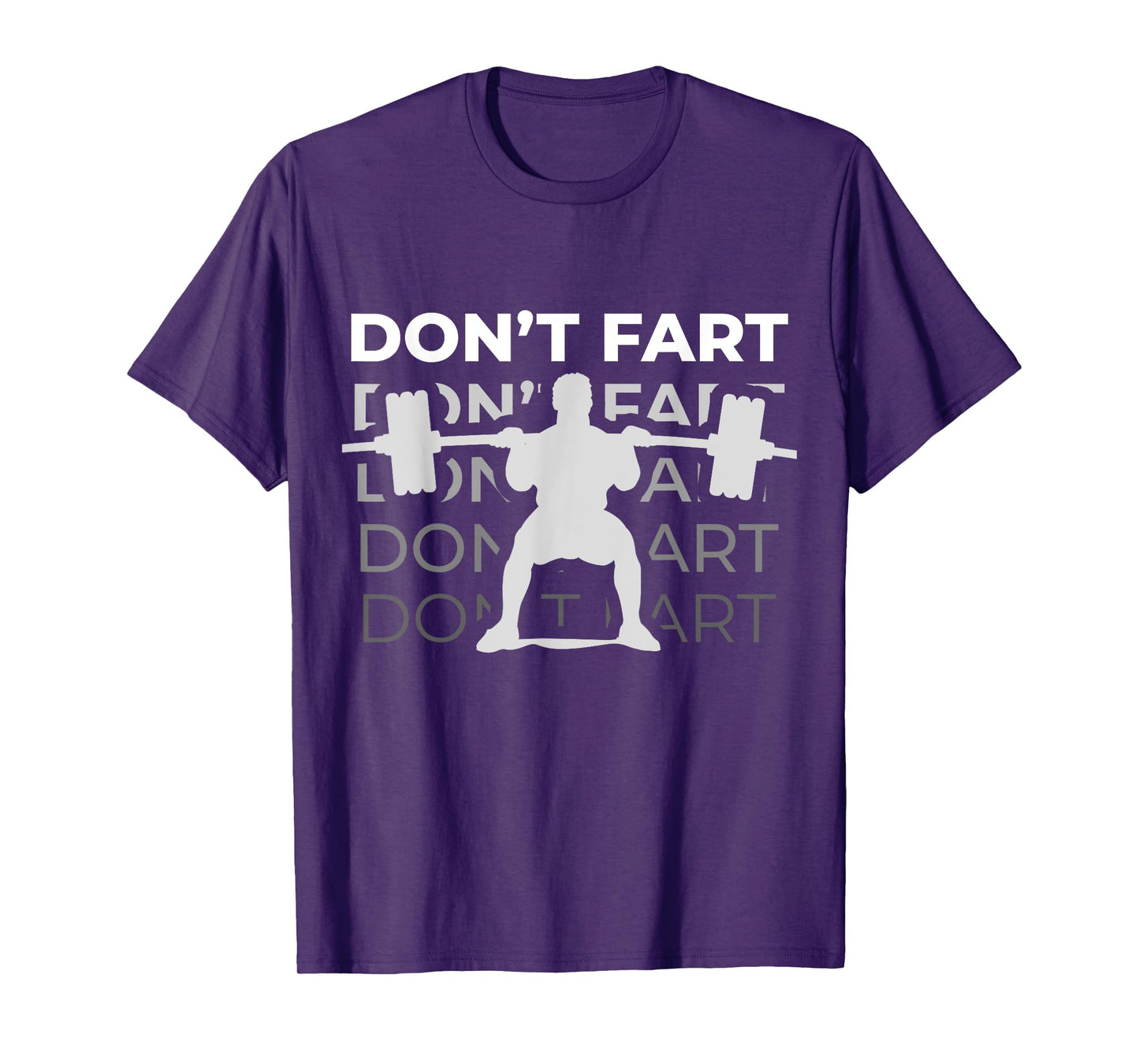 Don't Fart Funny Fitness Weight Squats Gym Workout Trainer T-Shirt