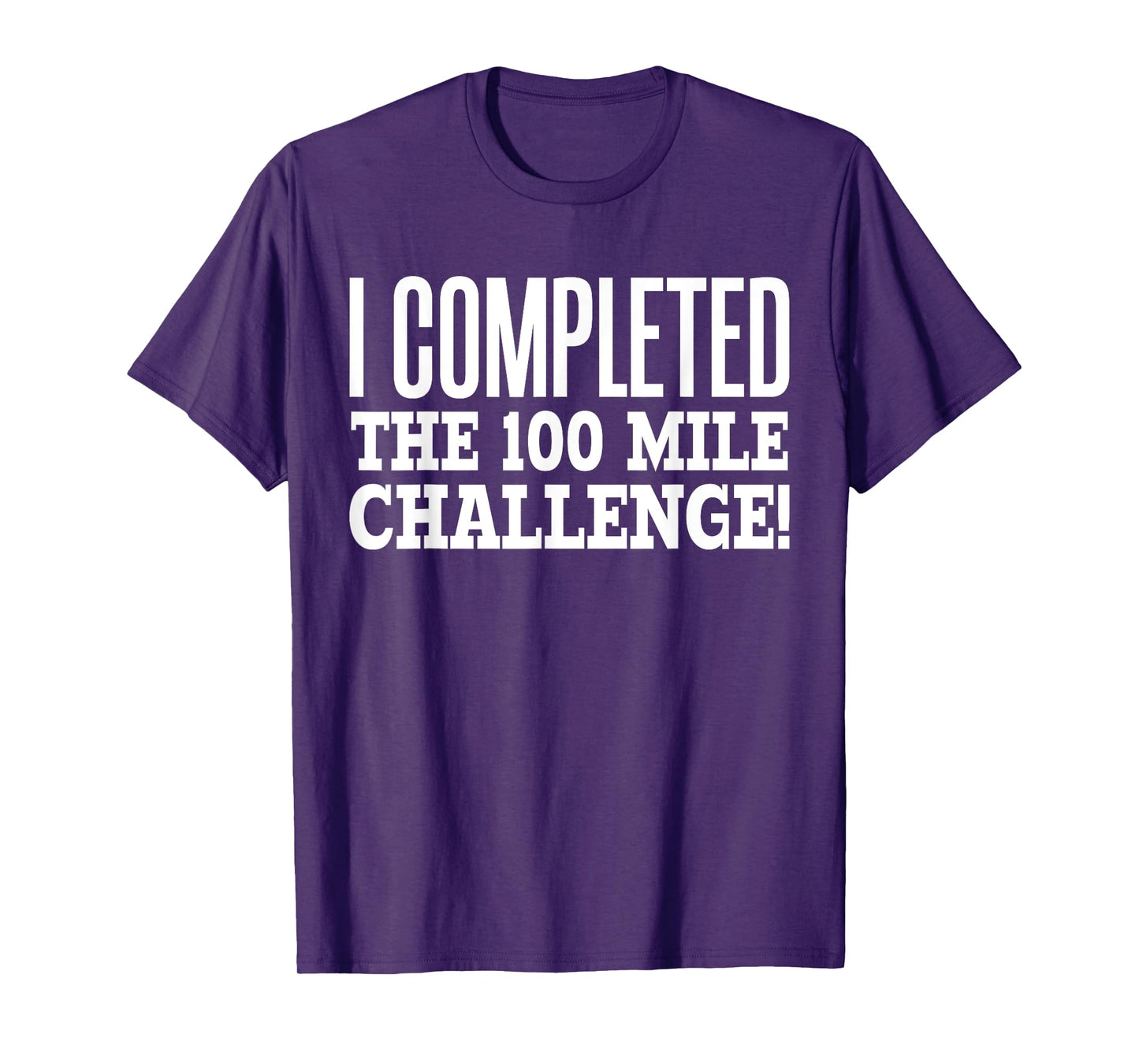 I Completed the 100 Mile Challenge Running Race T-Shirt
