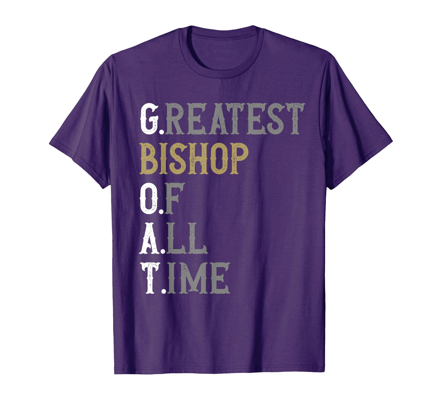 Greatest Bishop of all time | GOAT | Bishop T-Shirt