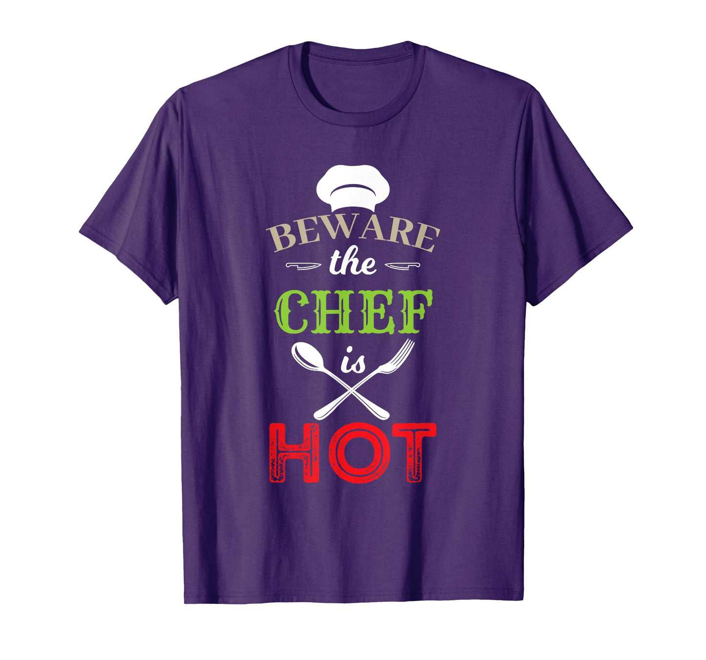 Beware The Chef Is Hot - Chef Weapons Funny T-Shirt
