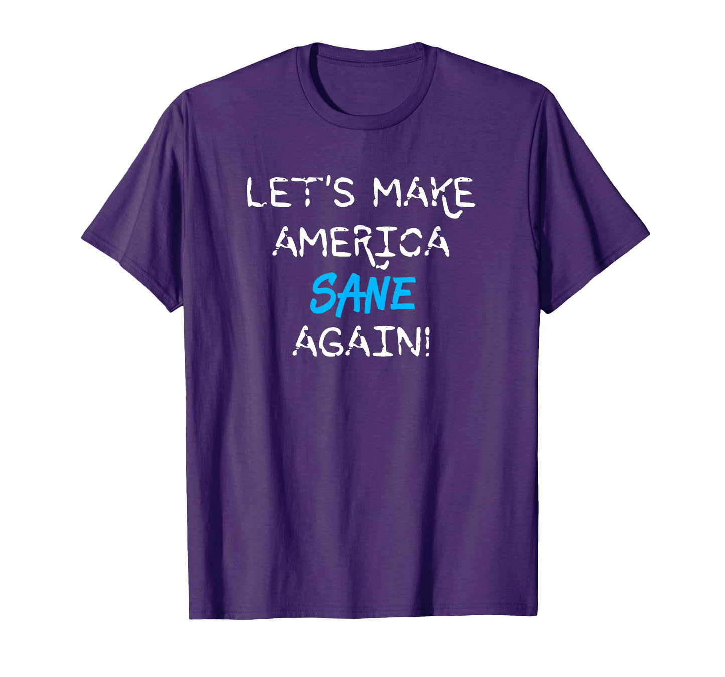 Let's Make America Sane Again T-Shirt T-Shirt