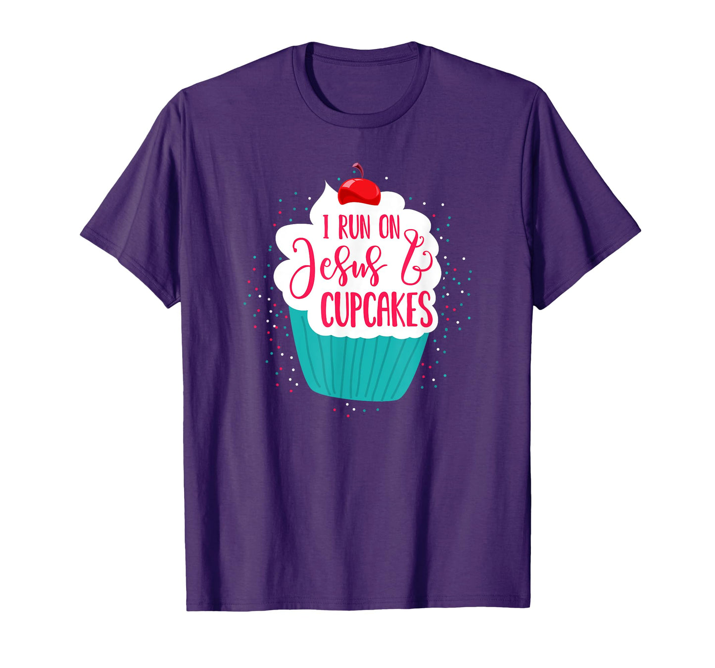 I Run On Jesus And Cupcakes | Cute Christian Baking Shirt T-Shirt
