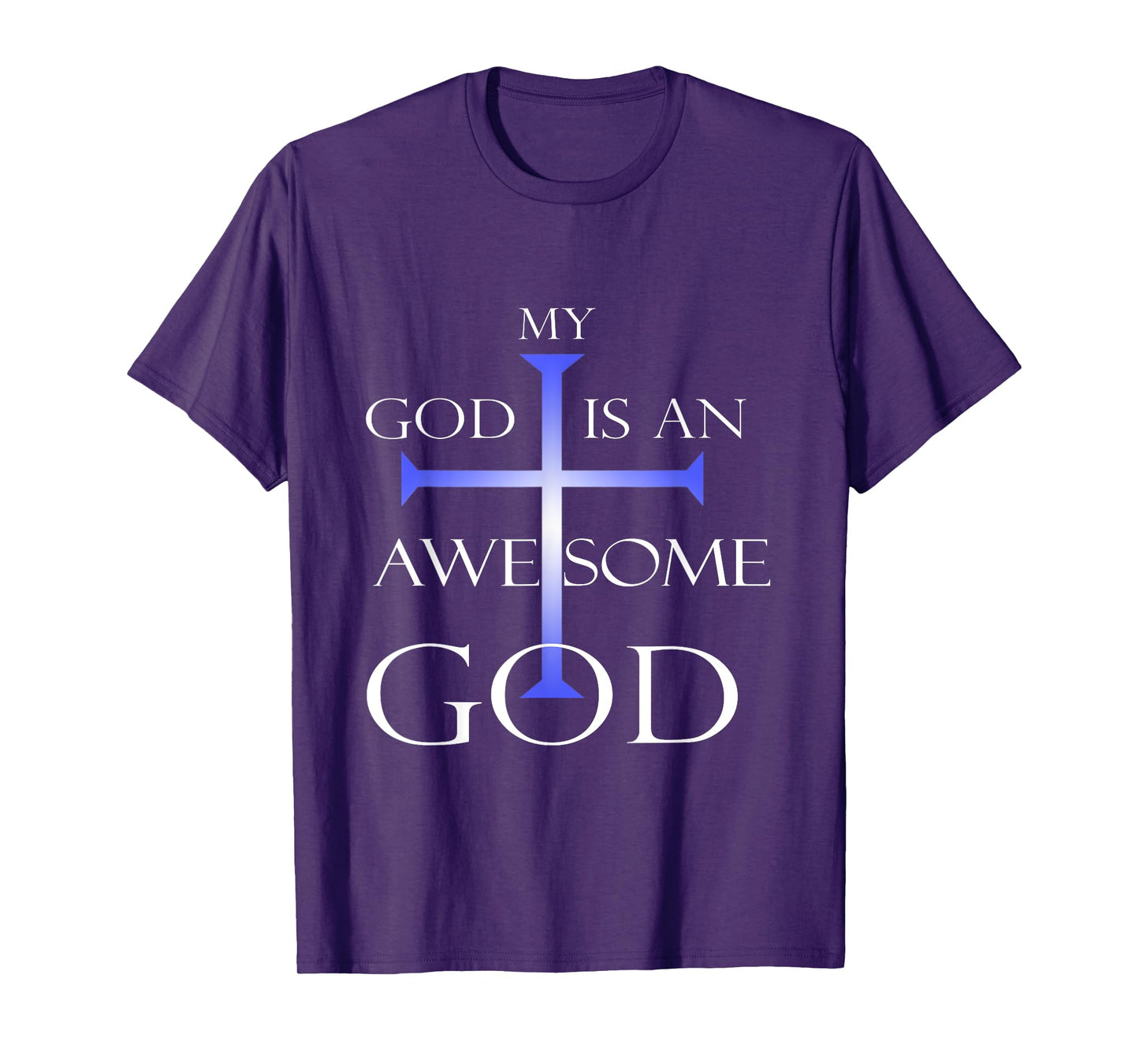 My God Is An Awesome God Christian Religious Quotes T-Shirt