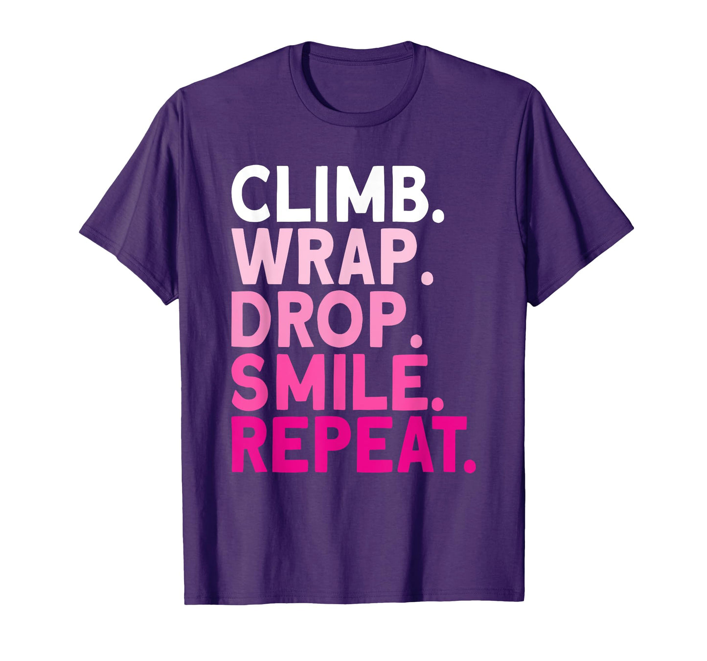 Aerialist Climb Warp Drop Smile Repeat Aerial Silks T-Shirt