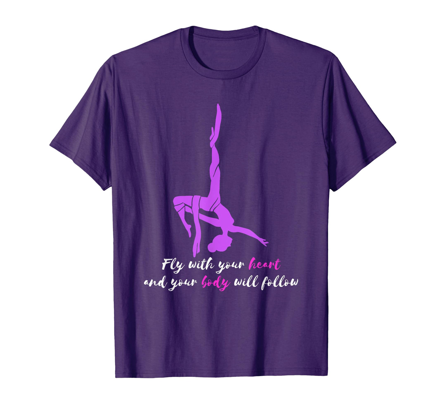 Fly With Your Heart Aerial Silk Trapeze Aerial Yoga Aerial T-Shirt