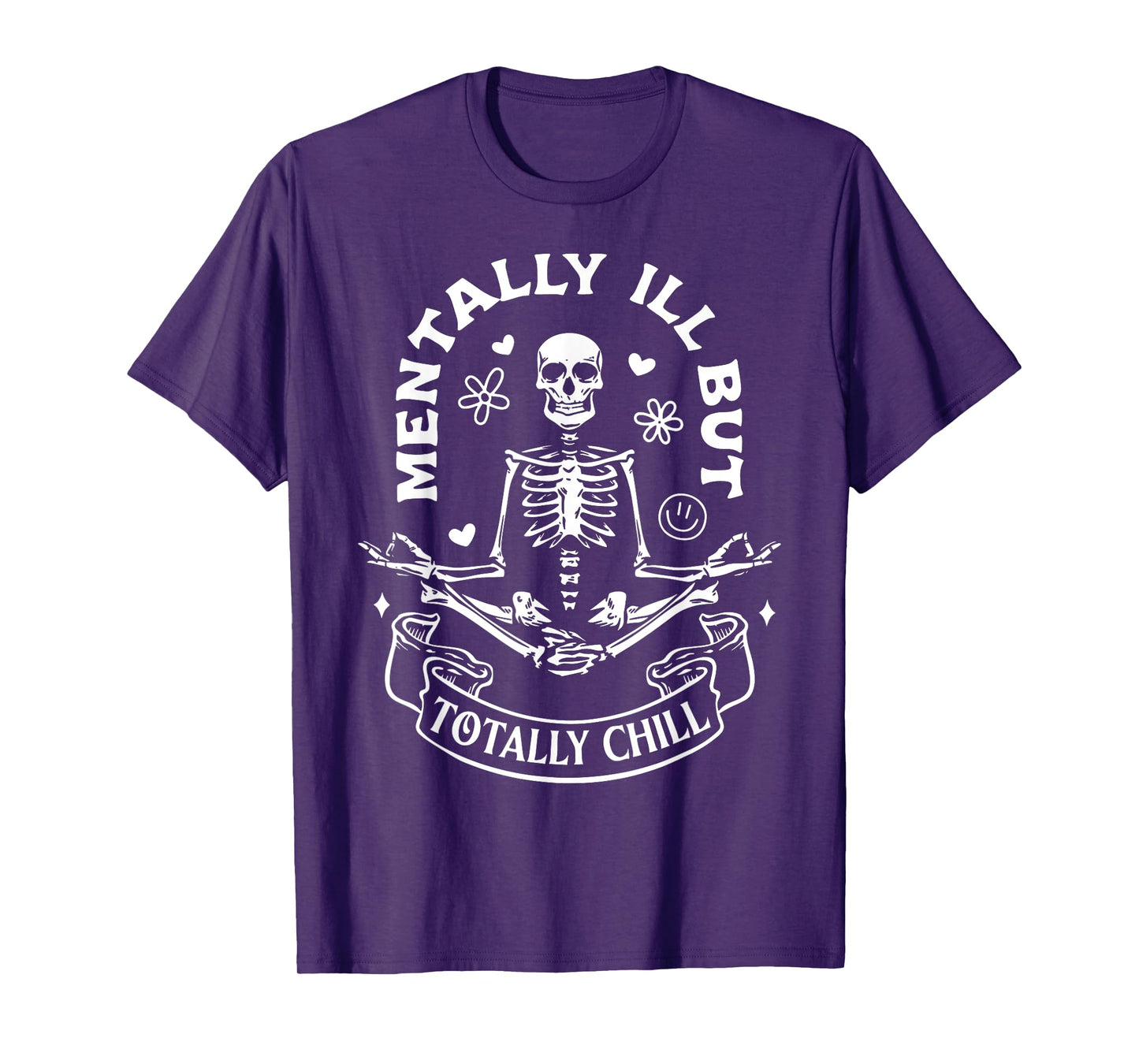 Mentally Ill But Totally Chill Mental Health Yoga Skeleton T-Shirt