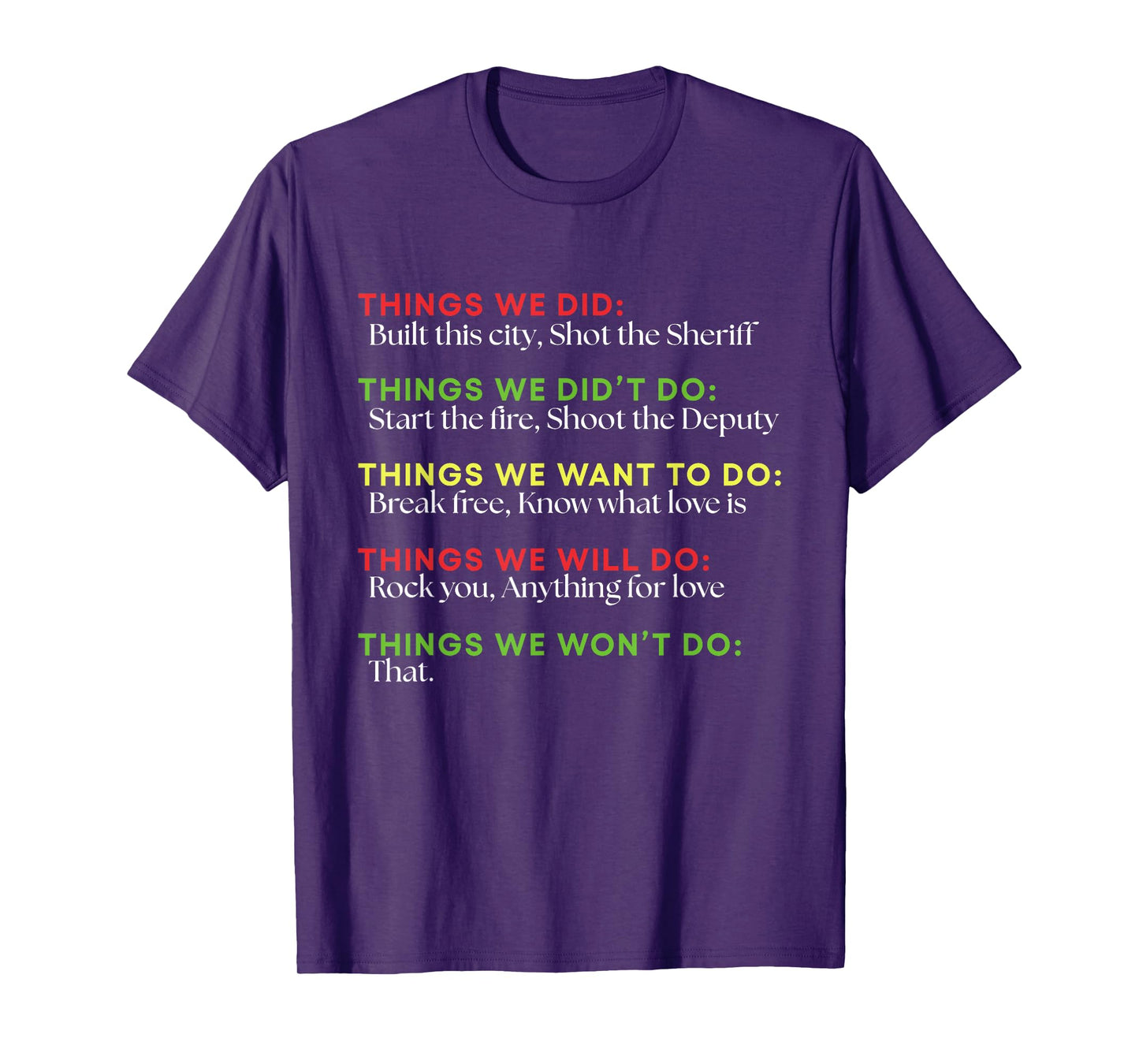 Things We Did Built This City Shot The Sheriff Start Funny T-Shirt