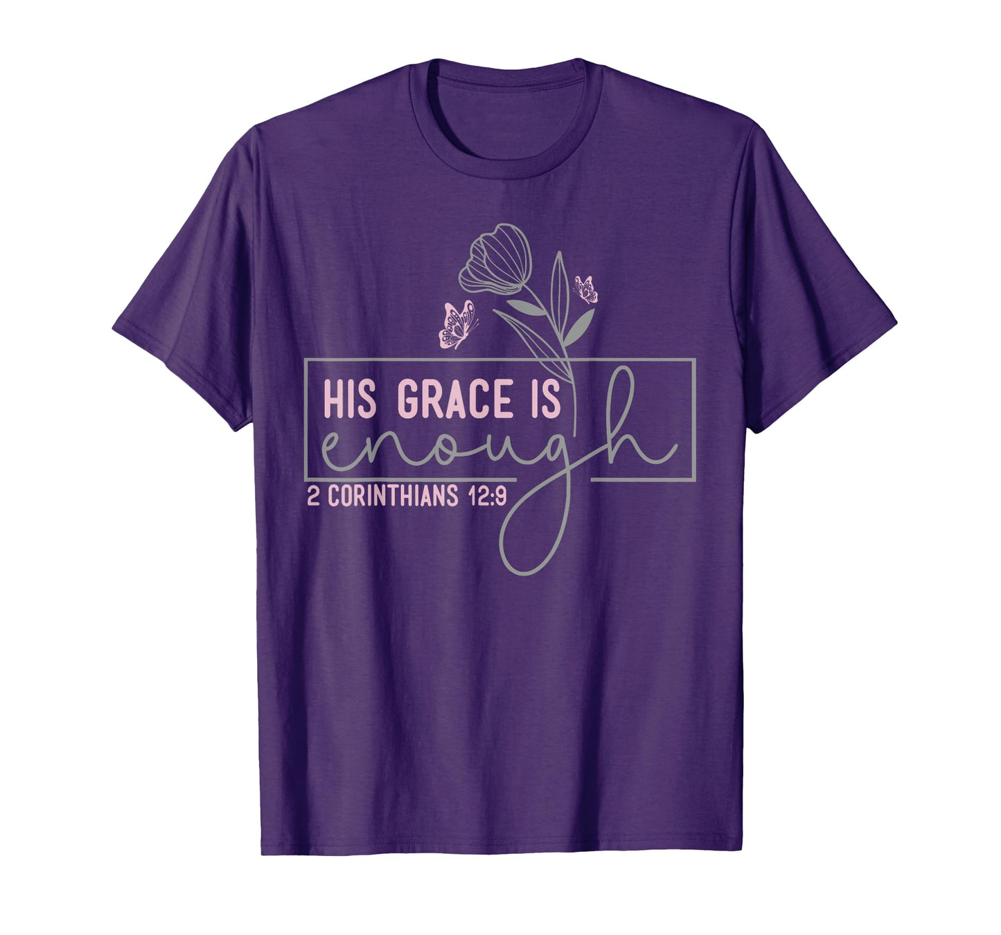 His Grace Is Enough 2 Corinthians 12 9 T-Shirt