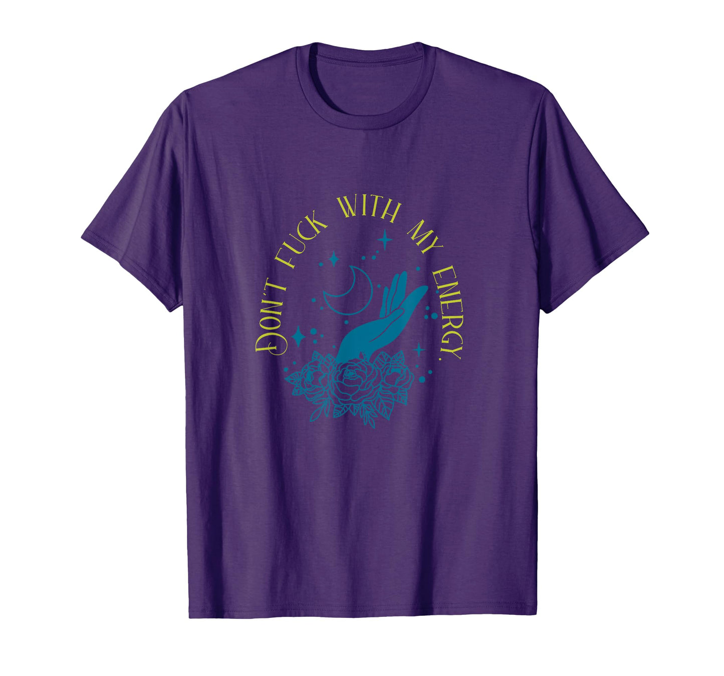 Don't Fuck With My Energy Celestial Vibes, Sweary Spiritual T-Shirt