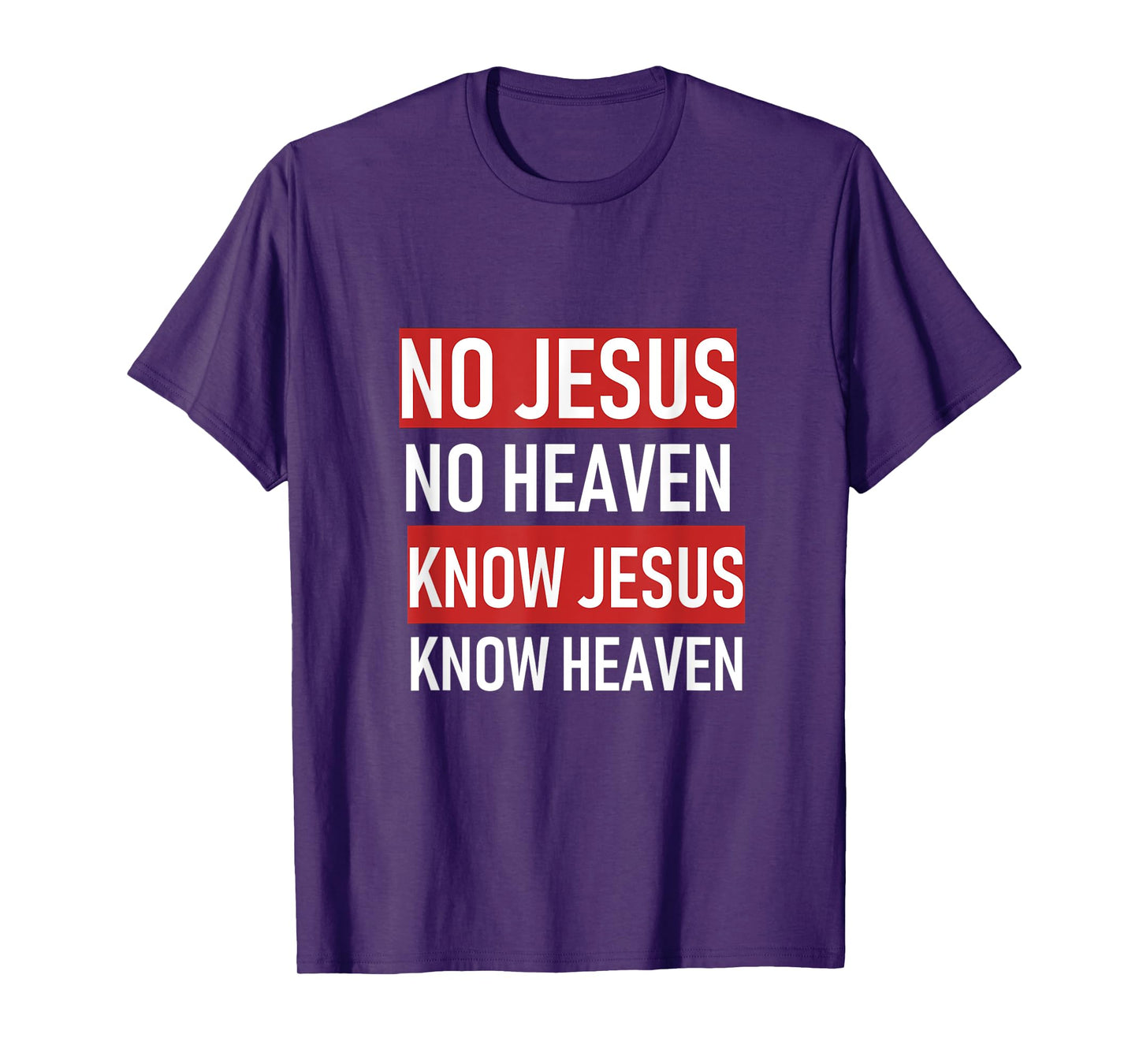 No Jesus No Heaven, Know Jesus Know Heaven T-Shirt