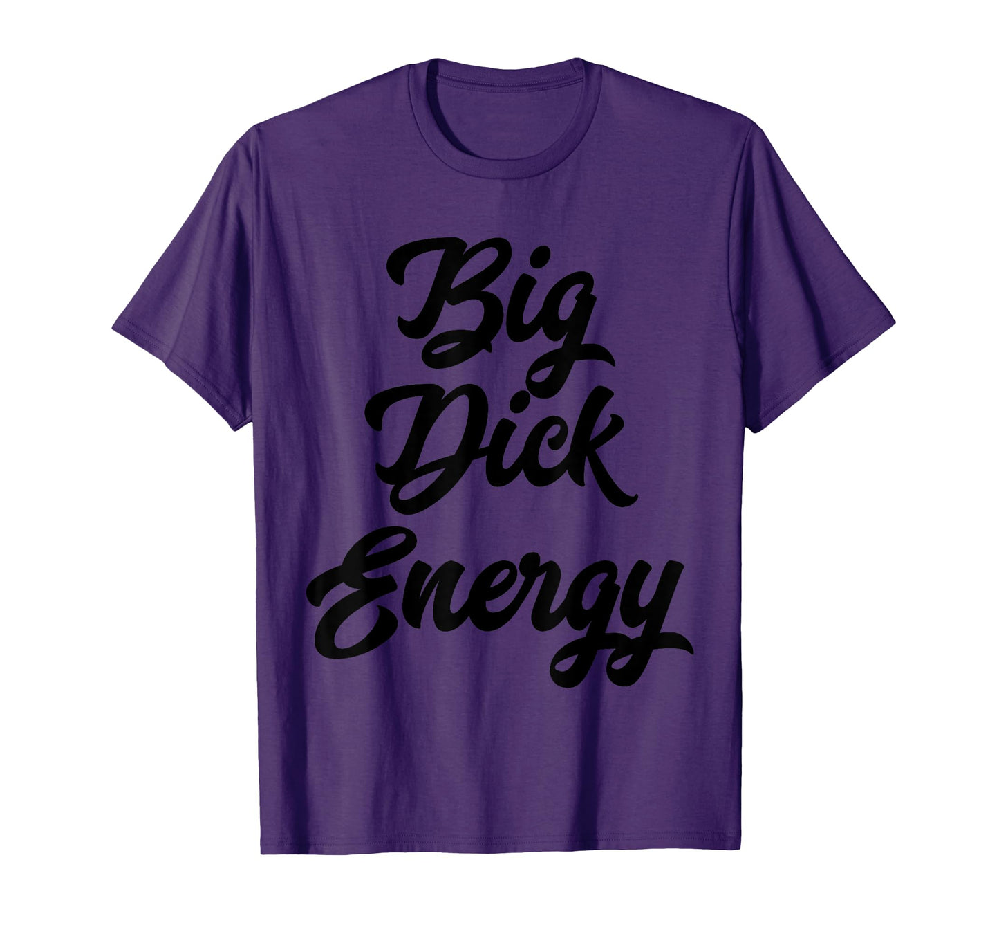 Big Dick Energy T-Shirt