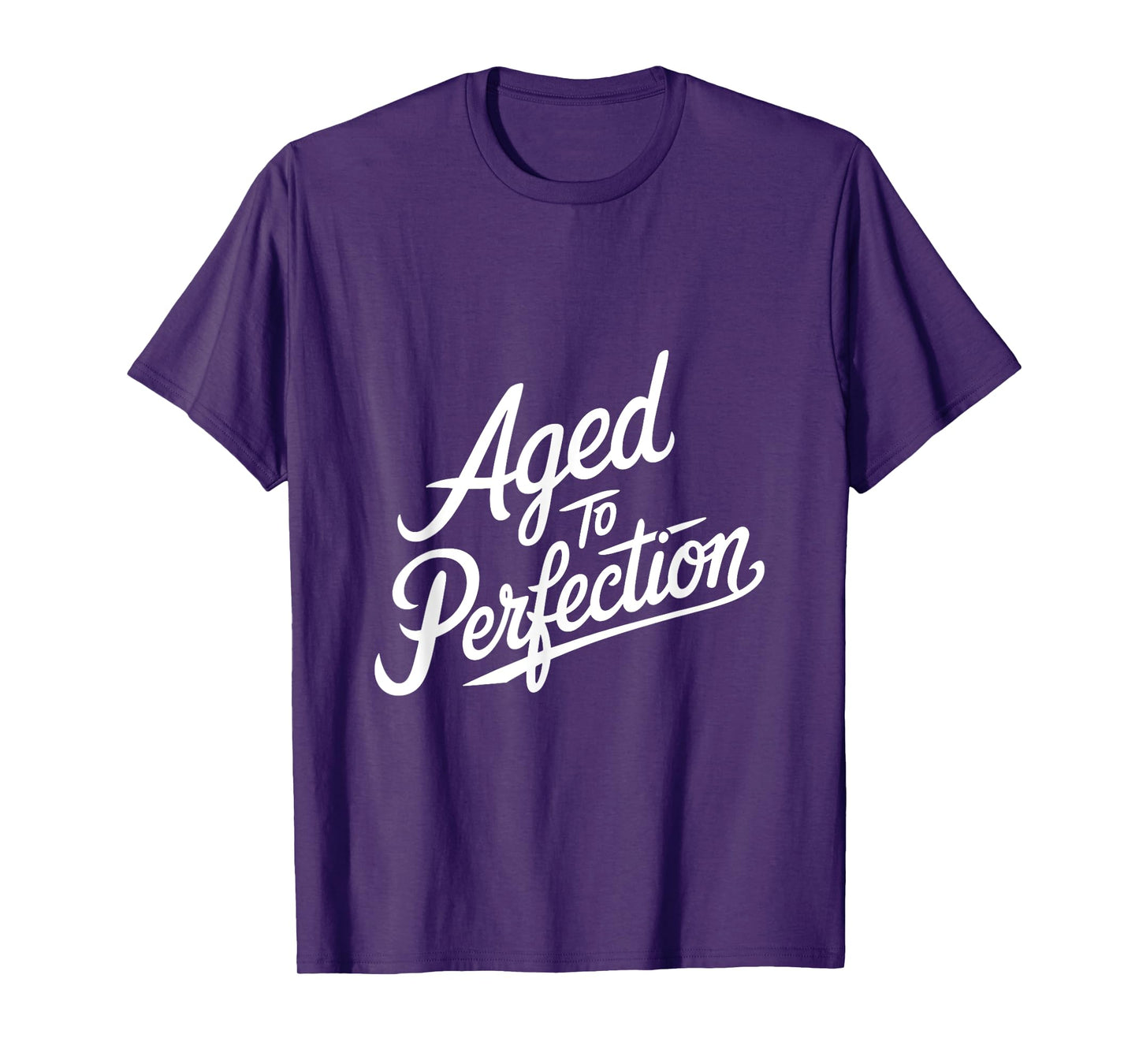 Aged to Perfection T-Shirt
