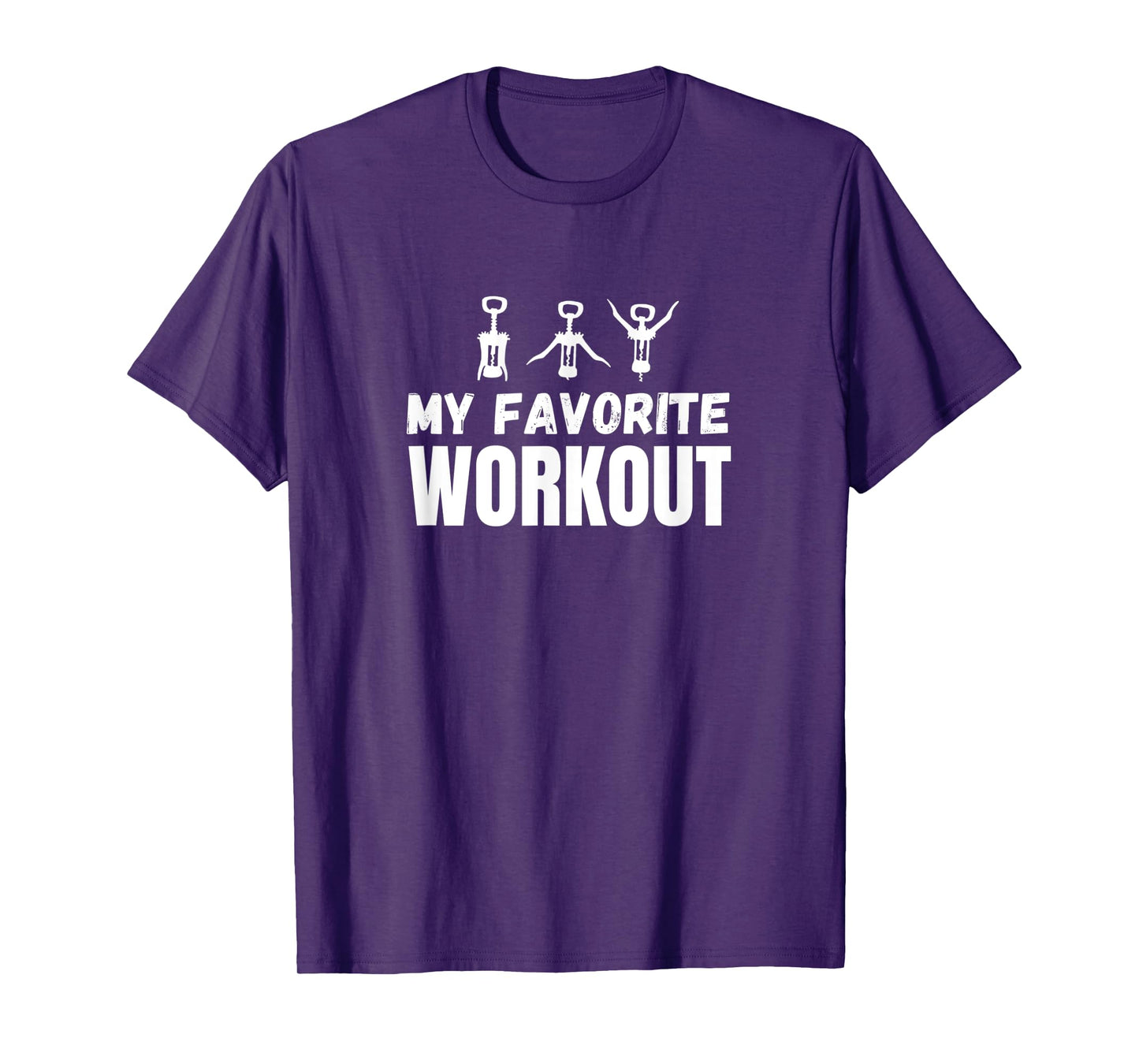My Favorite Workout Exercise Funny Wine Lover T-Shirt