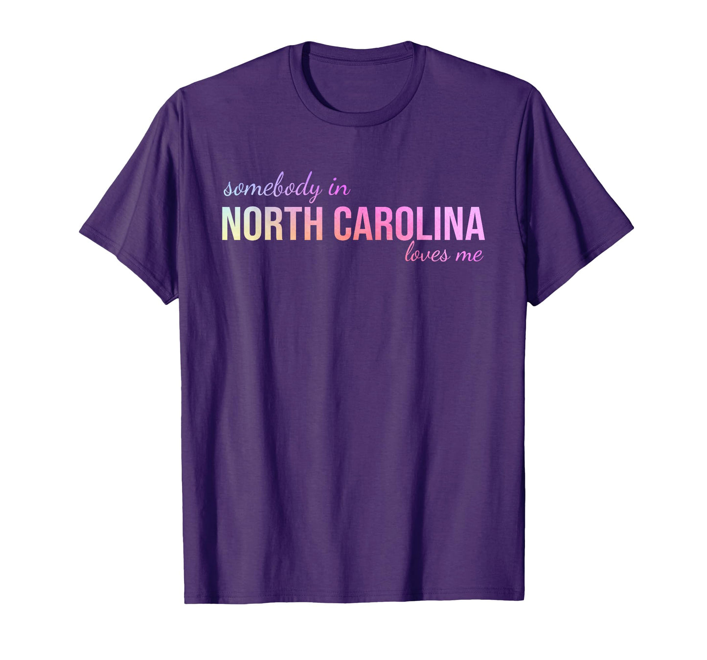 Somebody In North Carolina Loves Me Someone in NC Souvenir T-Shirt