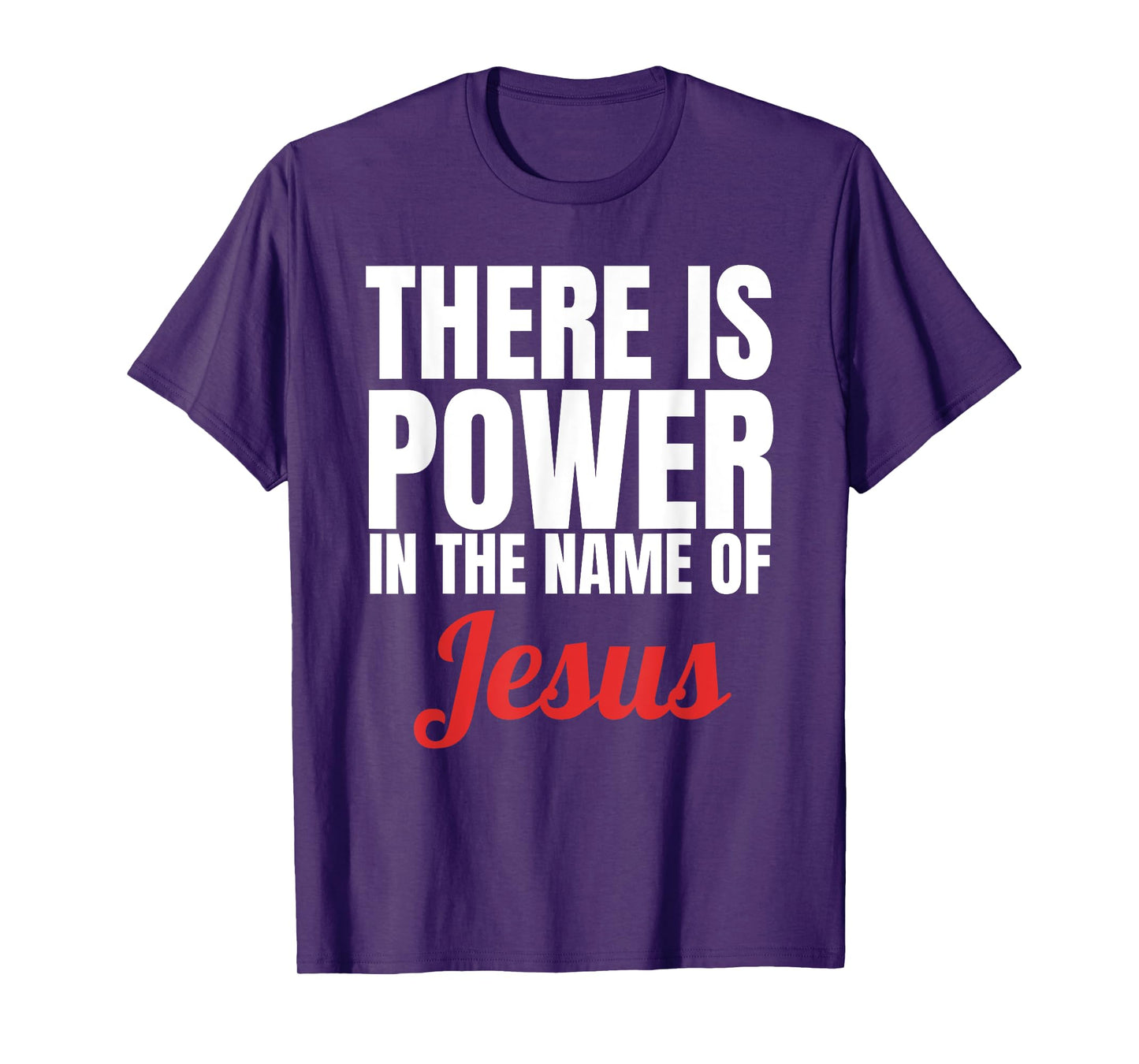 There Is Power In The Name Of Jesus Christian T-Shirt Gift T-Shirt