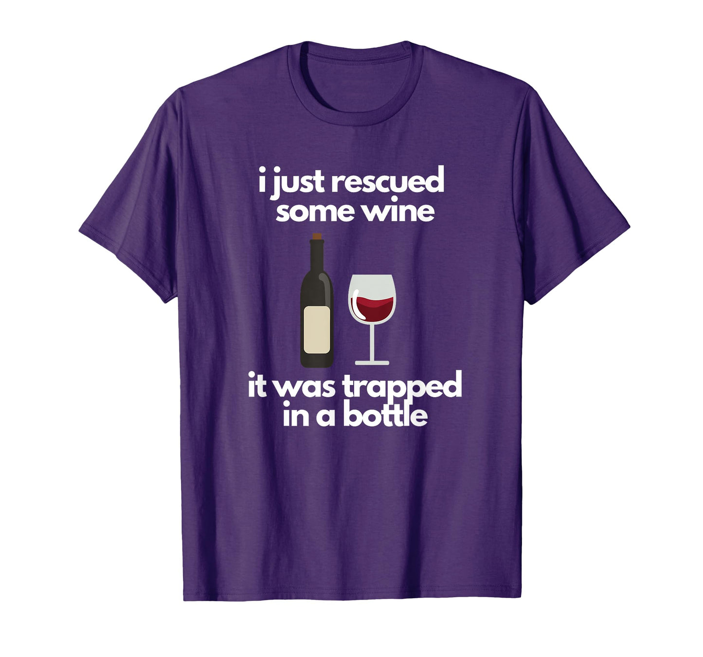 I Just Rescued Some Wine It Was Trapped In A Bottle T-Shirt
