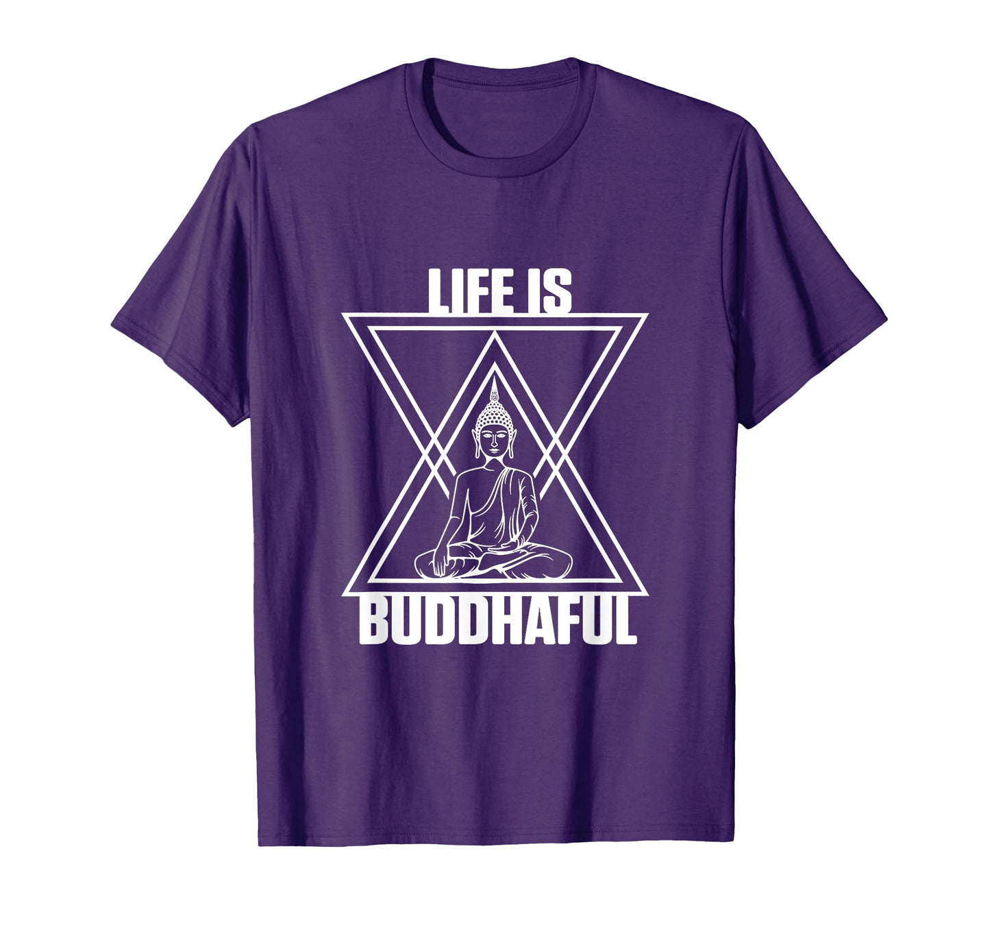 Life Is Buddhaful Buddha Meditation Meditate Zen Yoga Mantra T-Shirt