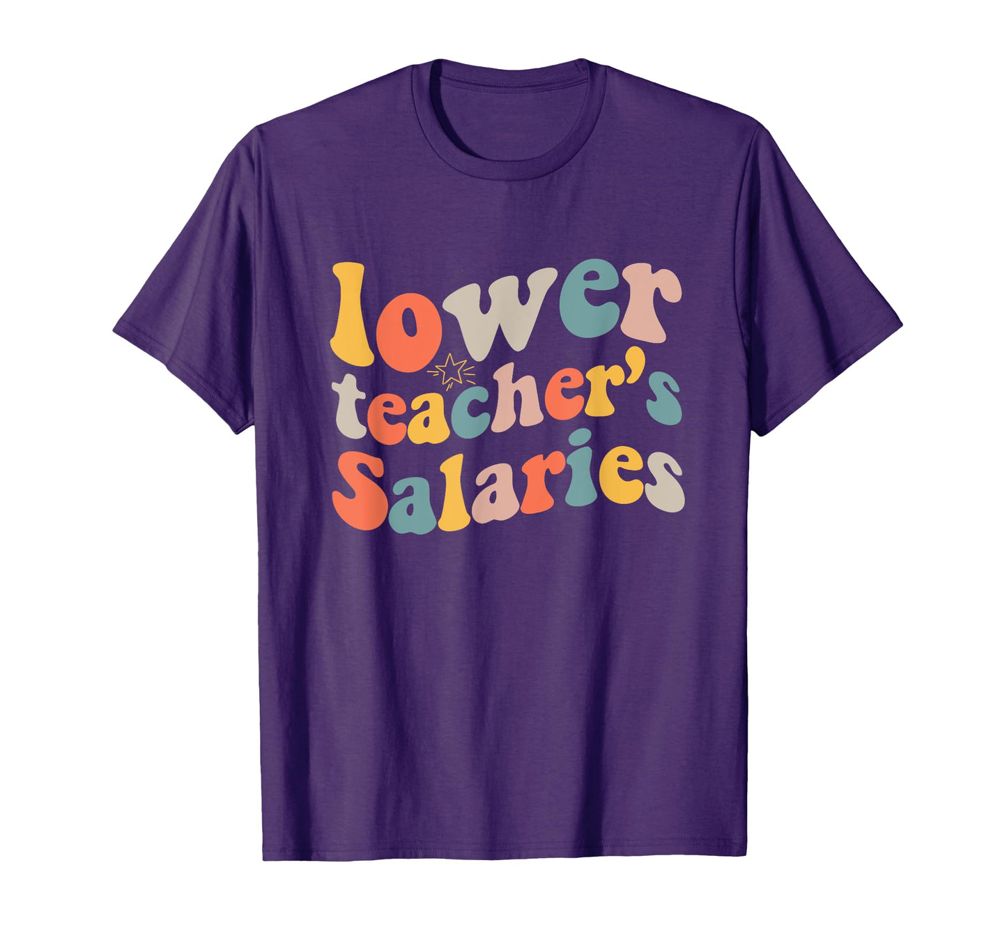 lower teacher Salaries Funny Teacher Retro vintage T-Shirt for Men Women