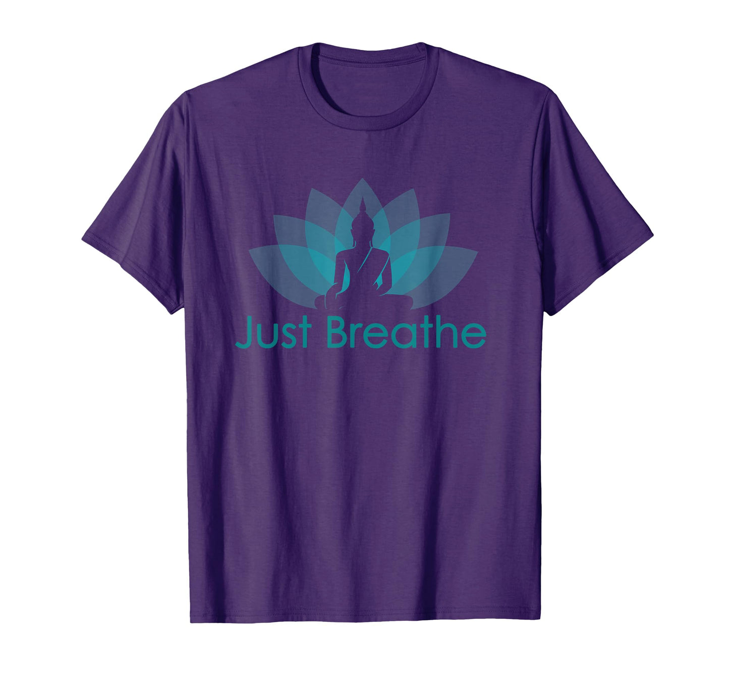 Just Breathe Buddha Lotus Flower Mindfulness Yoga T-Shirt