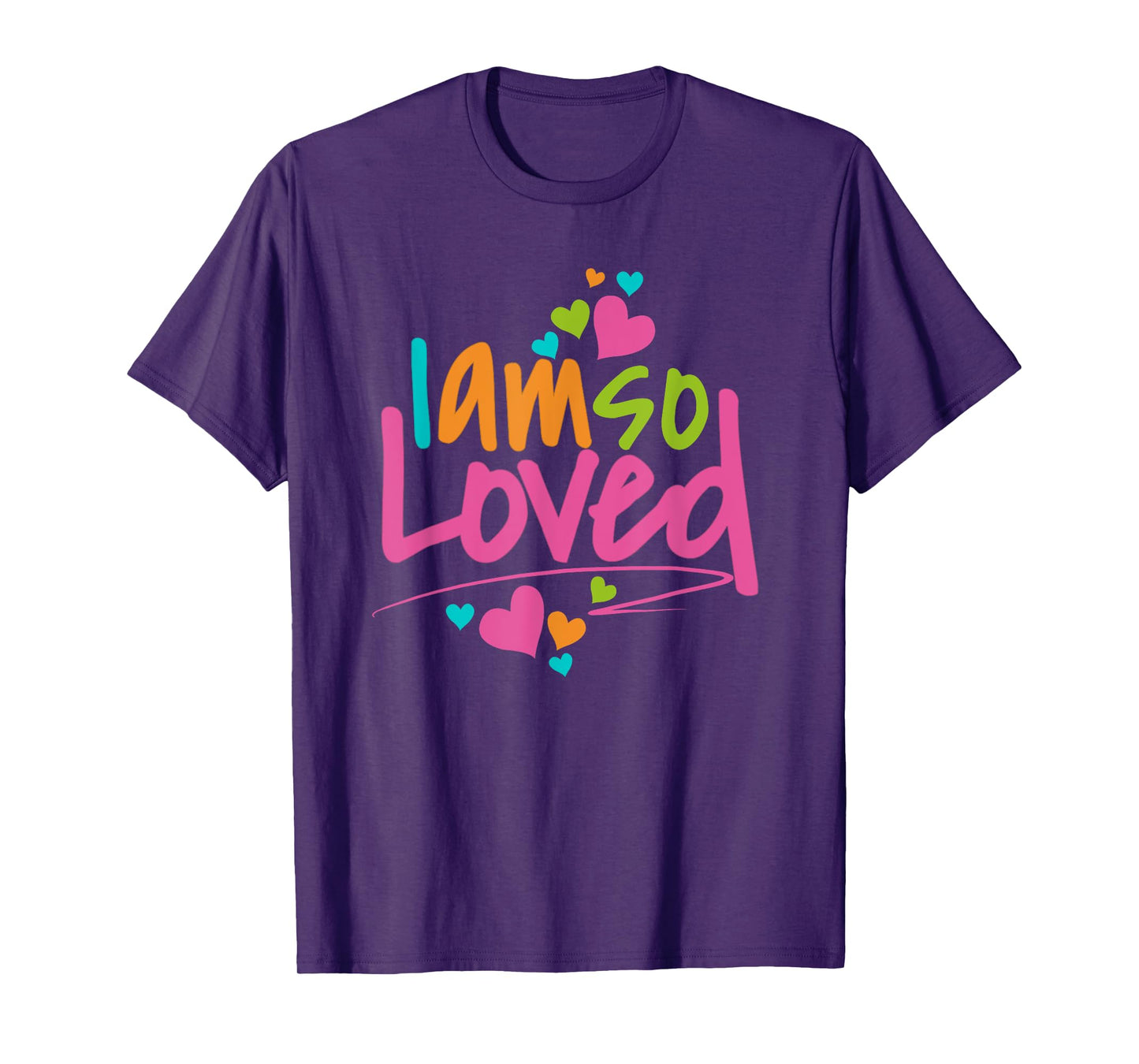 I Am So Loved Womens, Girls, Kids I Love You T-Shirt