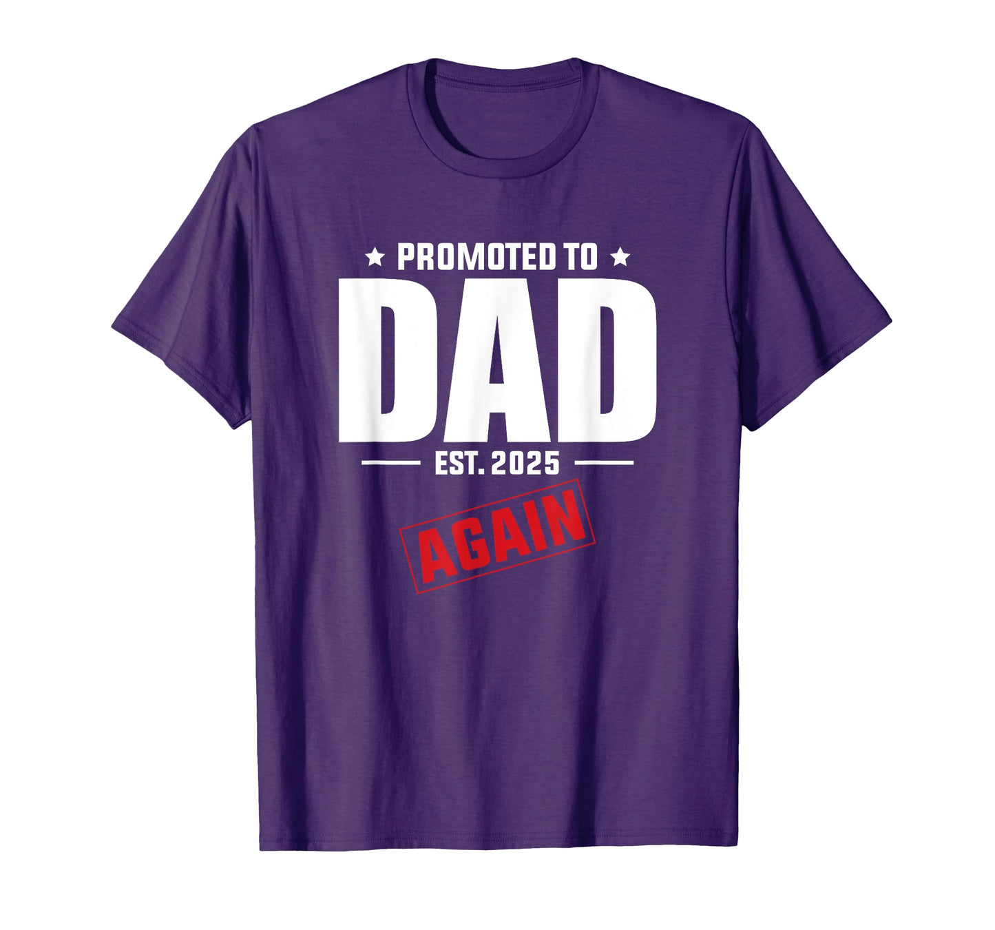 Again Daddy Est 2025 Promoted To Dad Baby Announcement T-Shirt