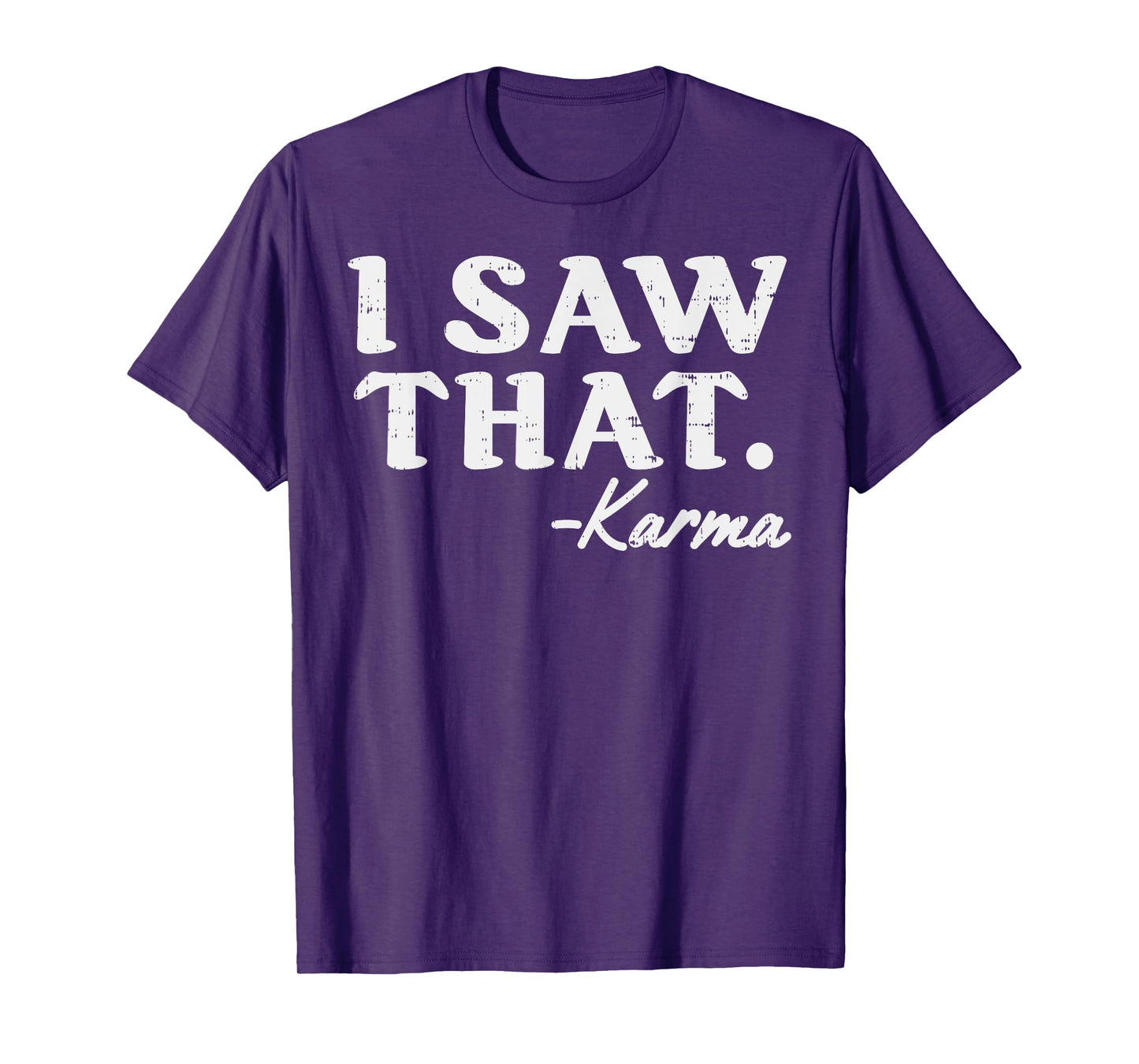 I Saw That Karma Funny Yoga Meditation Workout Quote T-Shirt