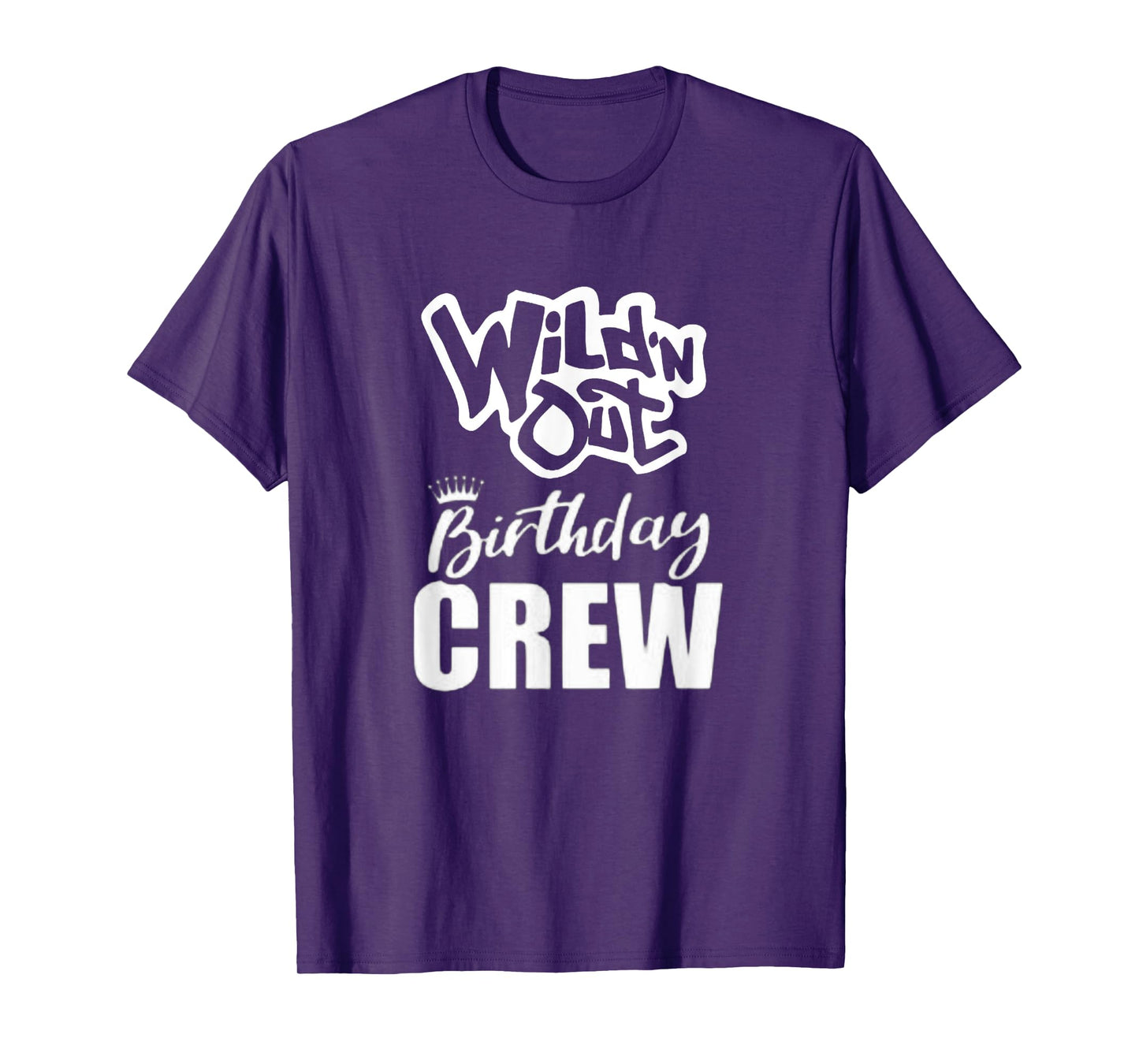 Wild'N Out Birthday Crew Fun Party Celebration Squad Costume T-Shirt