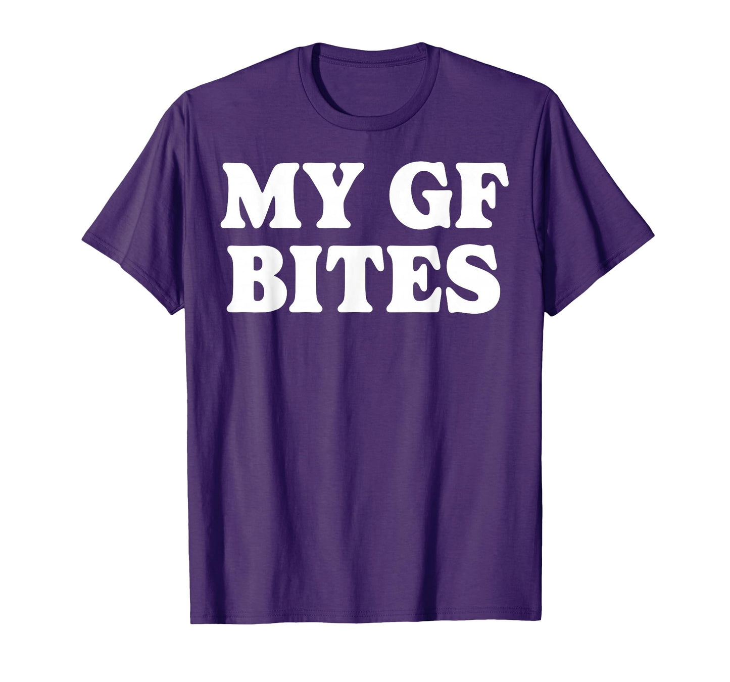 My Gf Bites T-Shirt