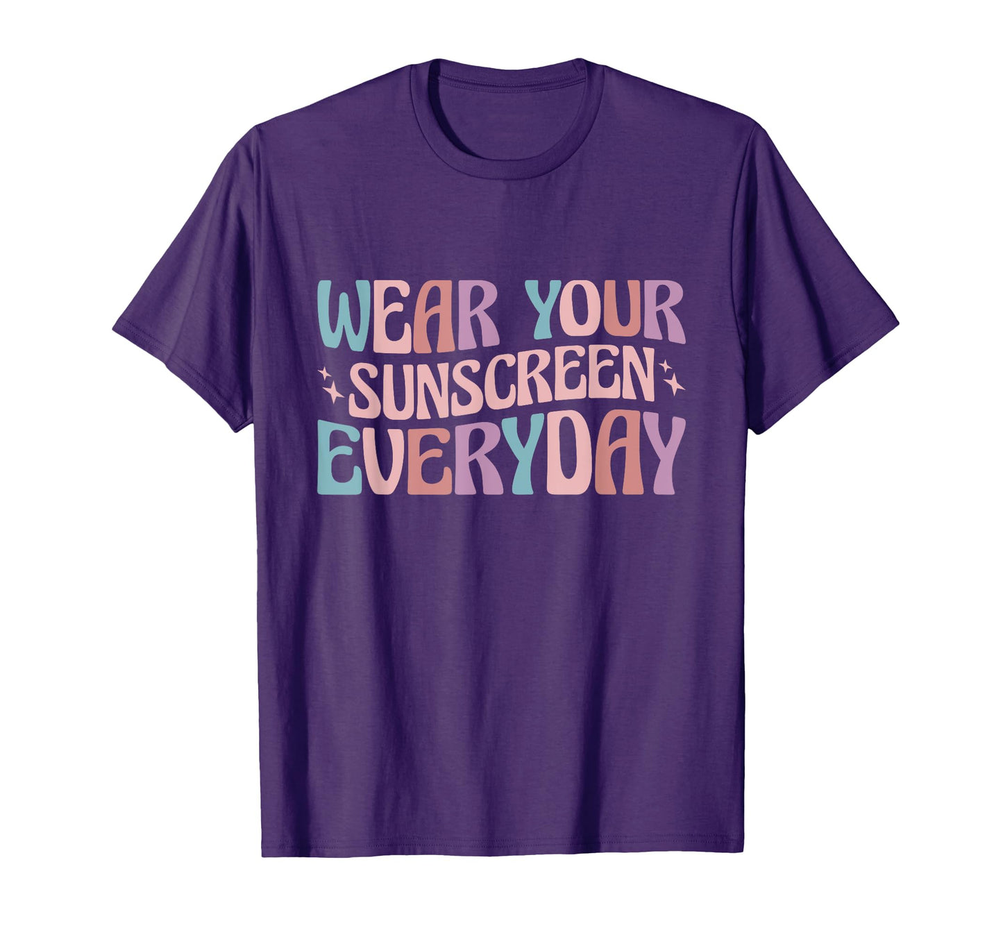 Dermatologist Dermatology Nurse Wear Your Sunscreen Everyday T-Shirt