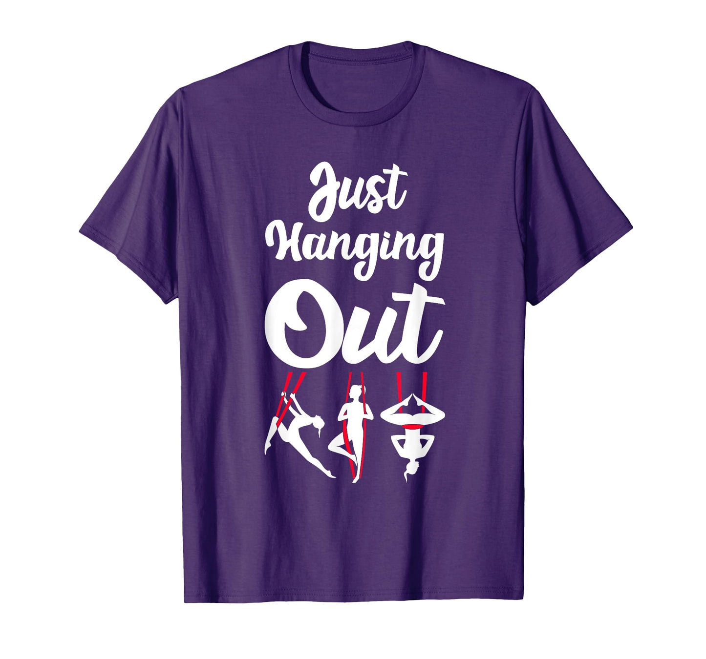 Just Hanging Out Aerial Yoga Dance Aerial Silks Dancer T-Shirt