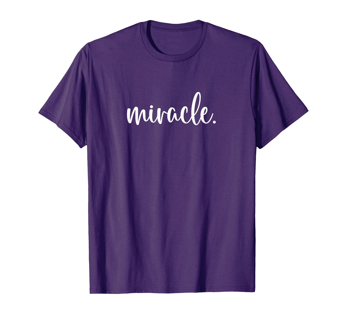 Miracle A Tee That Says Miracle for Men and Women T-Shirt