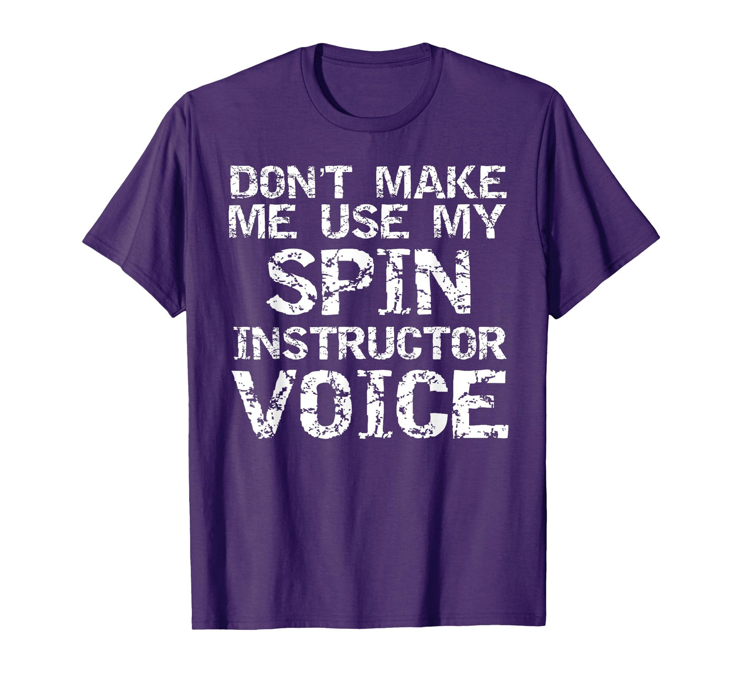 Don't Make Me Use My Spin Instructor Voice Shirt for Teacher T-Shirt