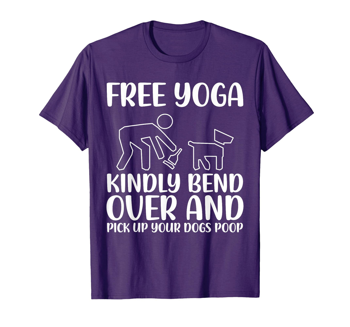 Funny Pick Up Your Dogs Poop Yoga T-Shirt