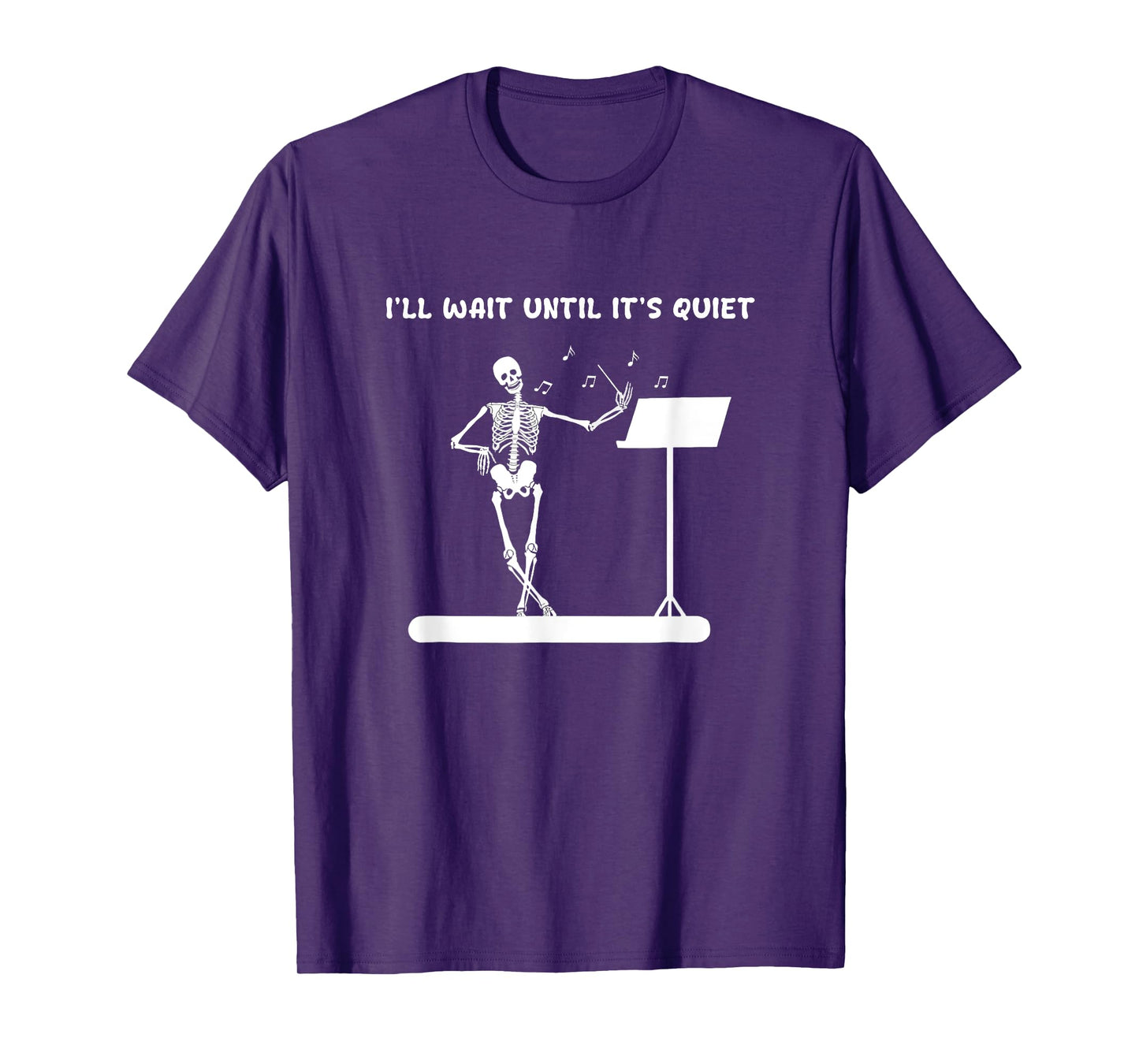 Funny Skeleton Music Teacher I'll Wait Until It's Quiet T-Shirt