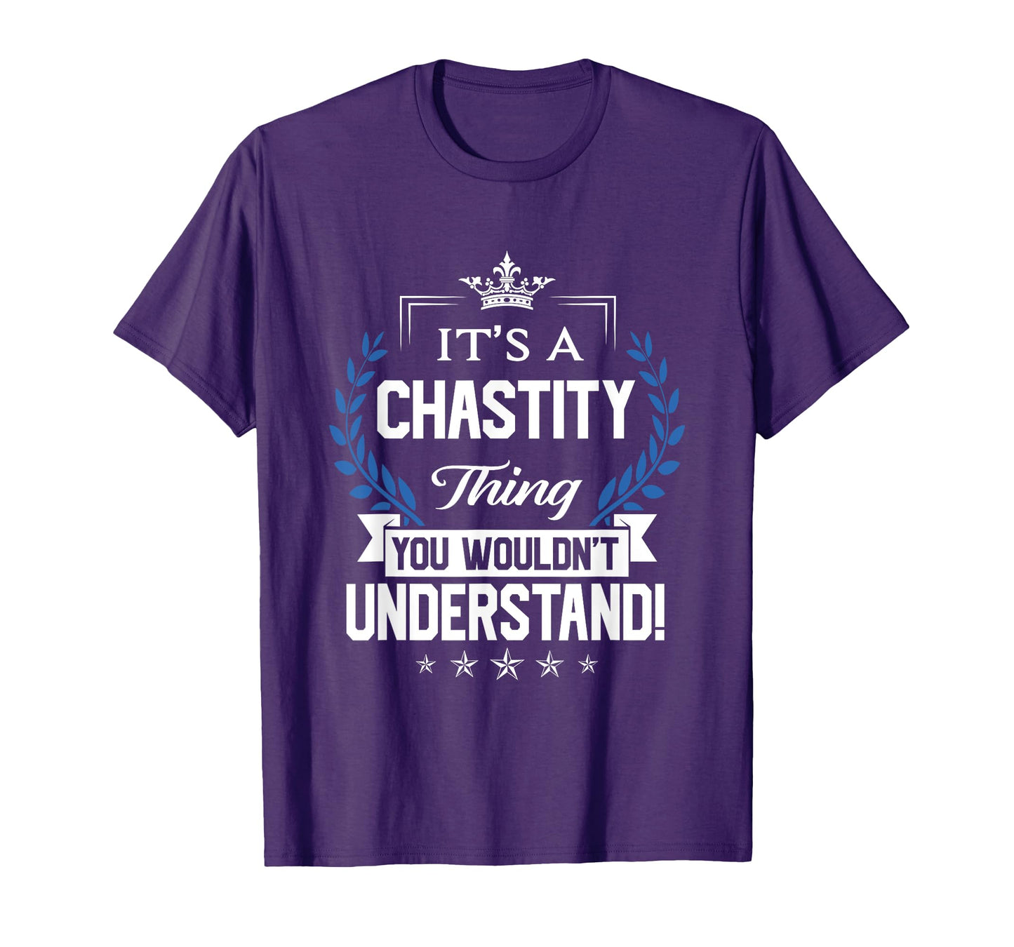 Chastity Name - Chastity Thing Name You Wouldn't Understand T-Shirt