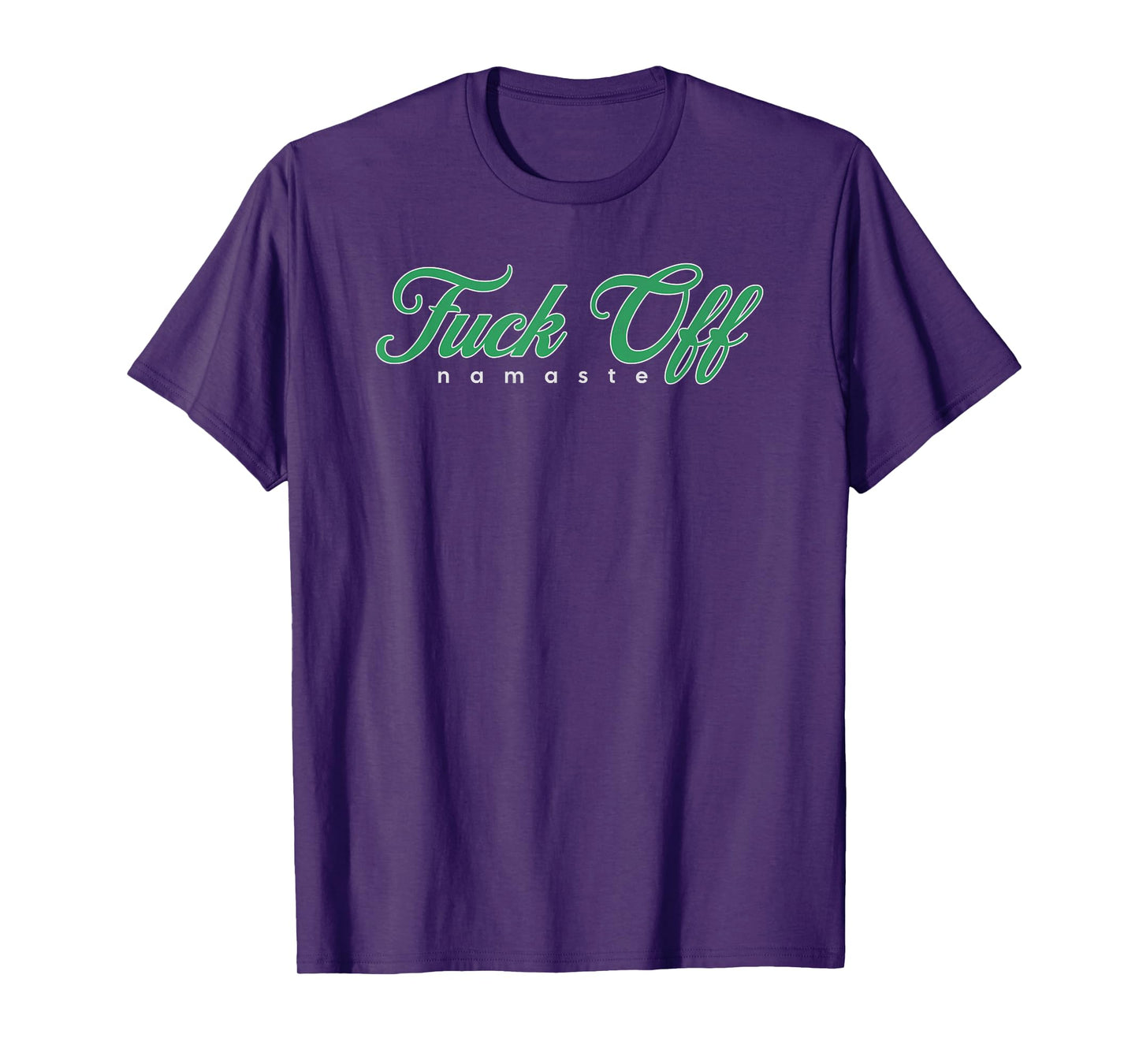 Fuck Off Namaste T-Shirt