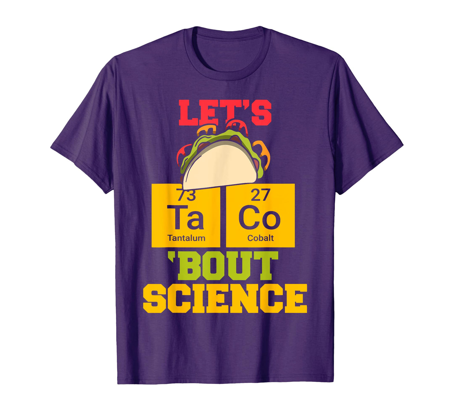 Let's Taco About Science Funny Science Teacher Classic Men Women T-Shirt