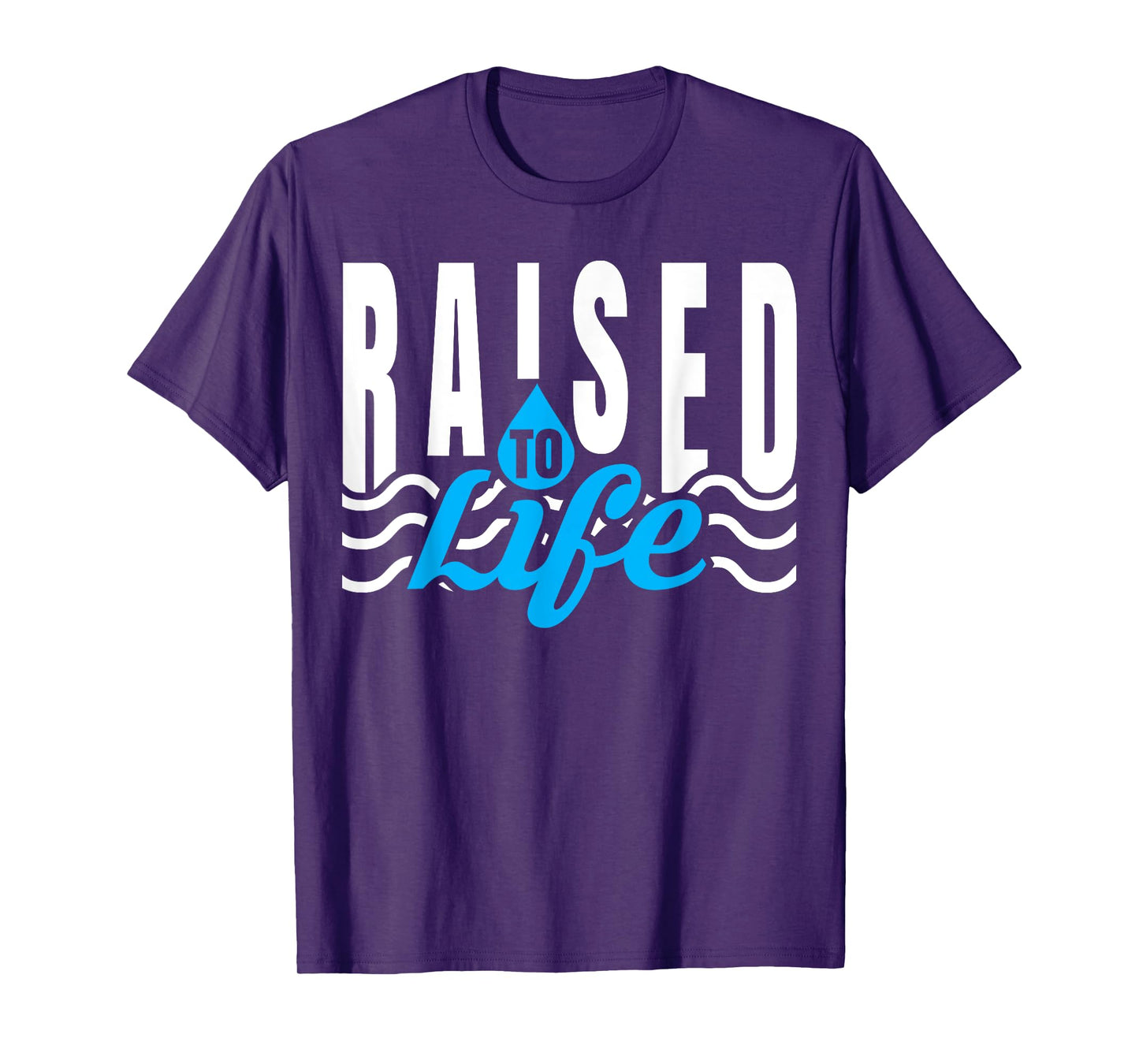 Raised To Life TShirt - Gift Tee for Christian Water Baptism T-Shirt