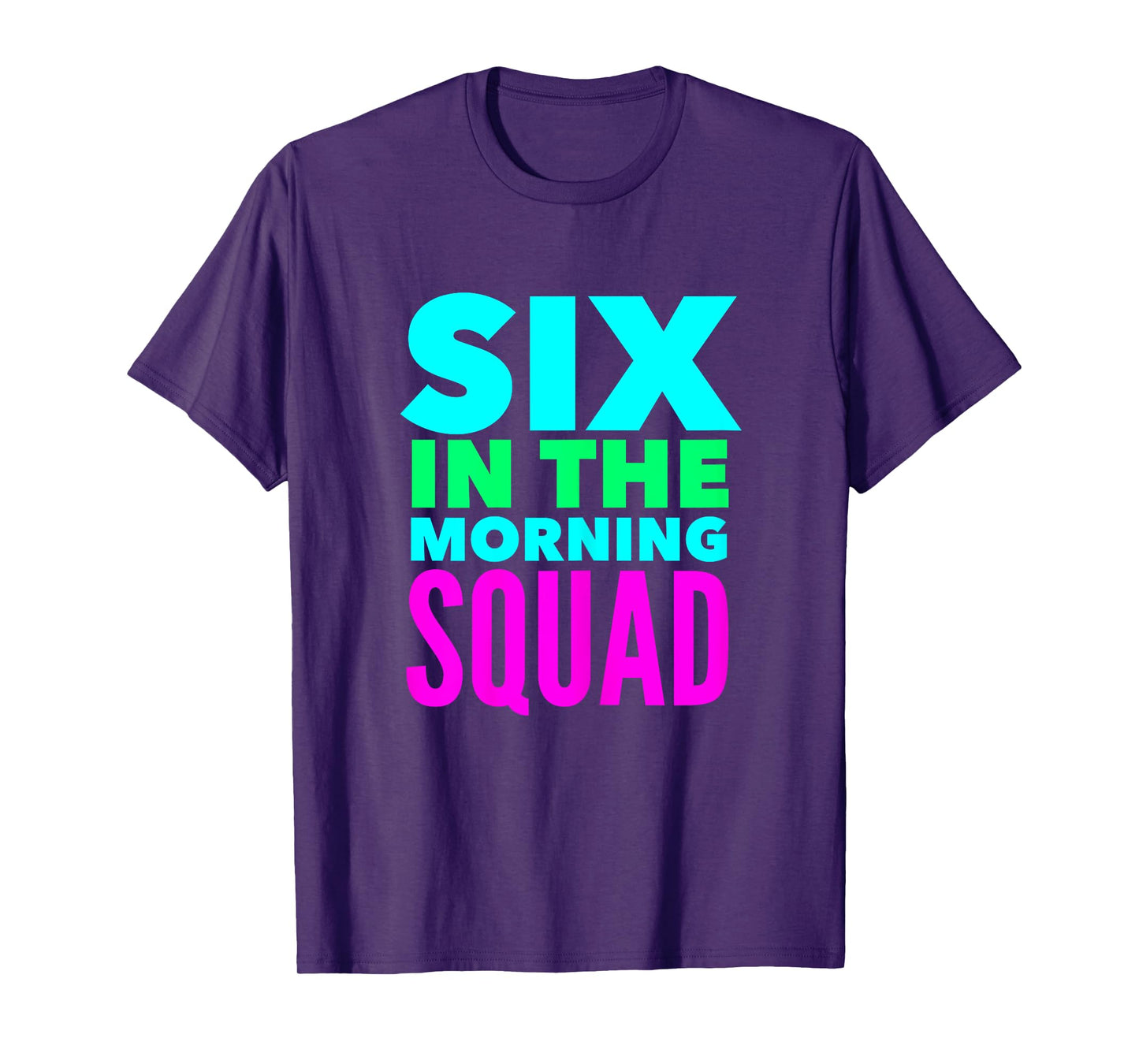 Six In The Morning Squad Funny Womens Workout Excercise Yoga T-Shirt