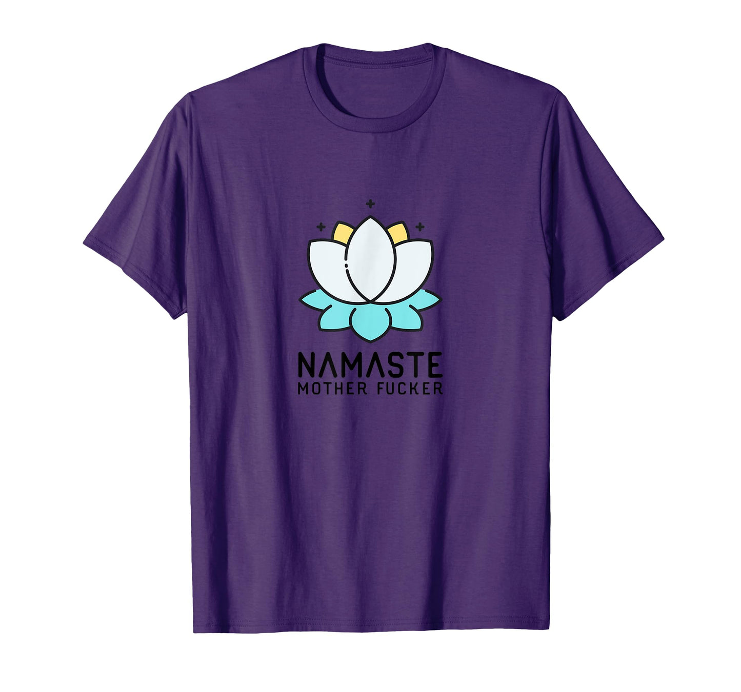 Namaste Mother Fucker | Funny Sarcastic Yoga Humor Gift Moms T-Shirt
