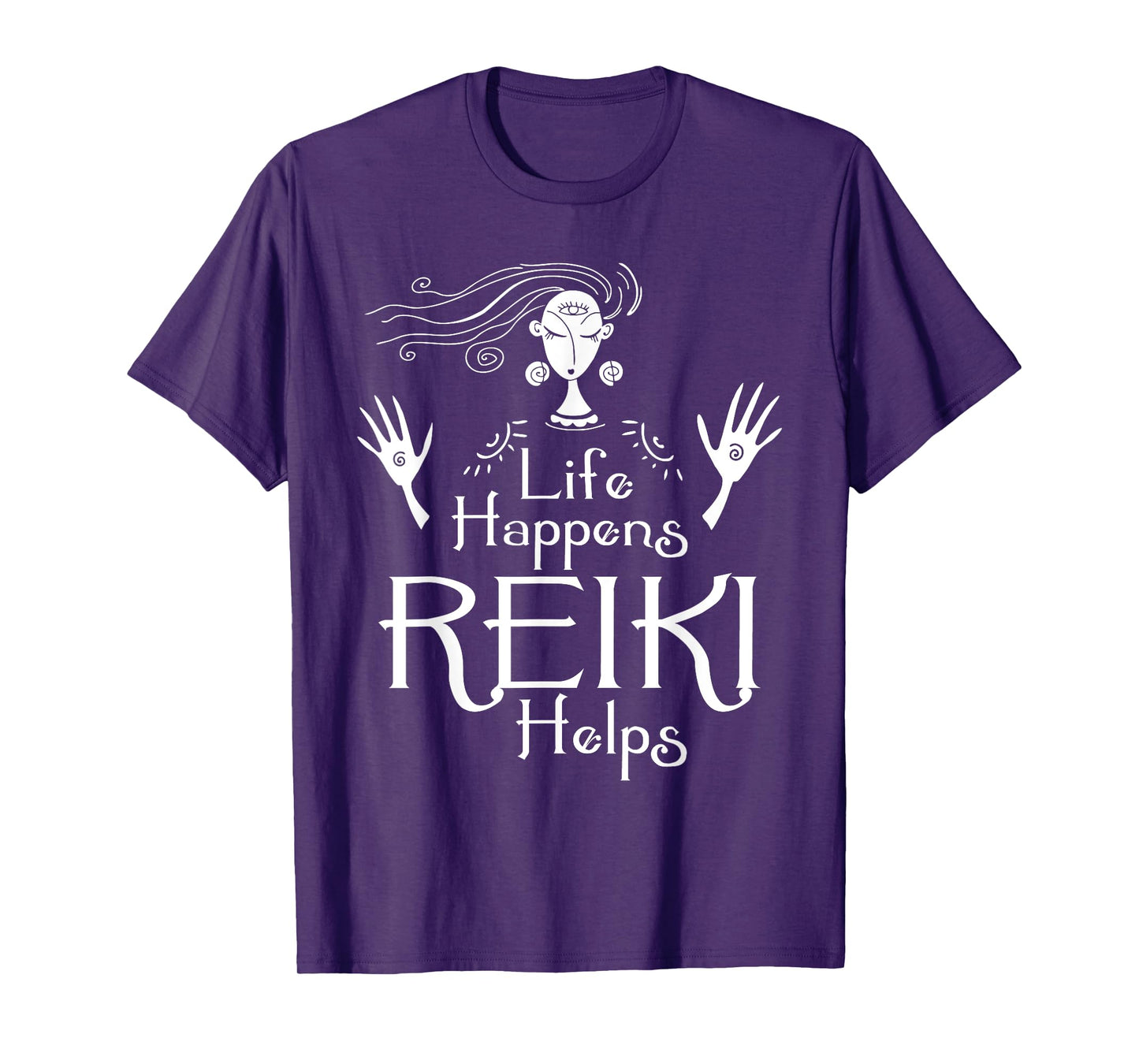 Life Happens Reiki Helps - Holistic Healer Healing Chakra T-Shirt