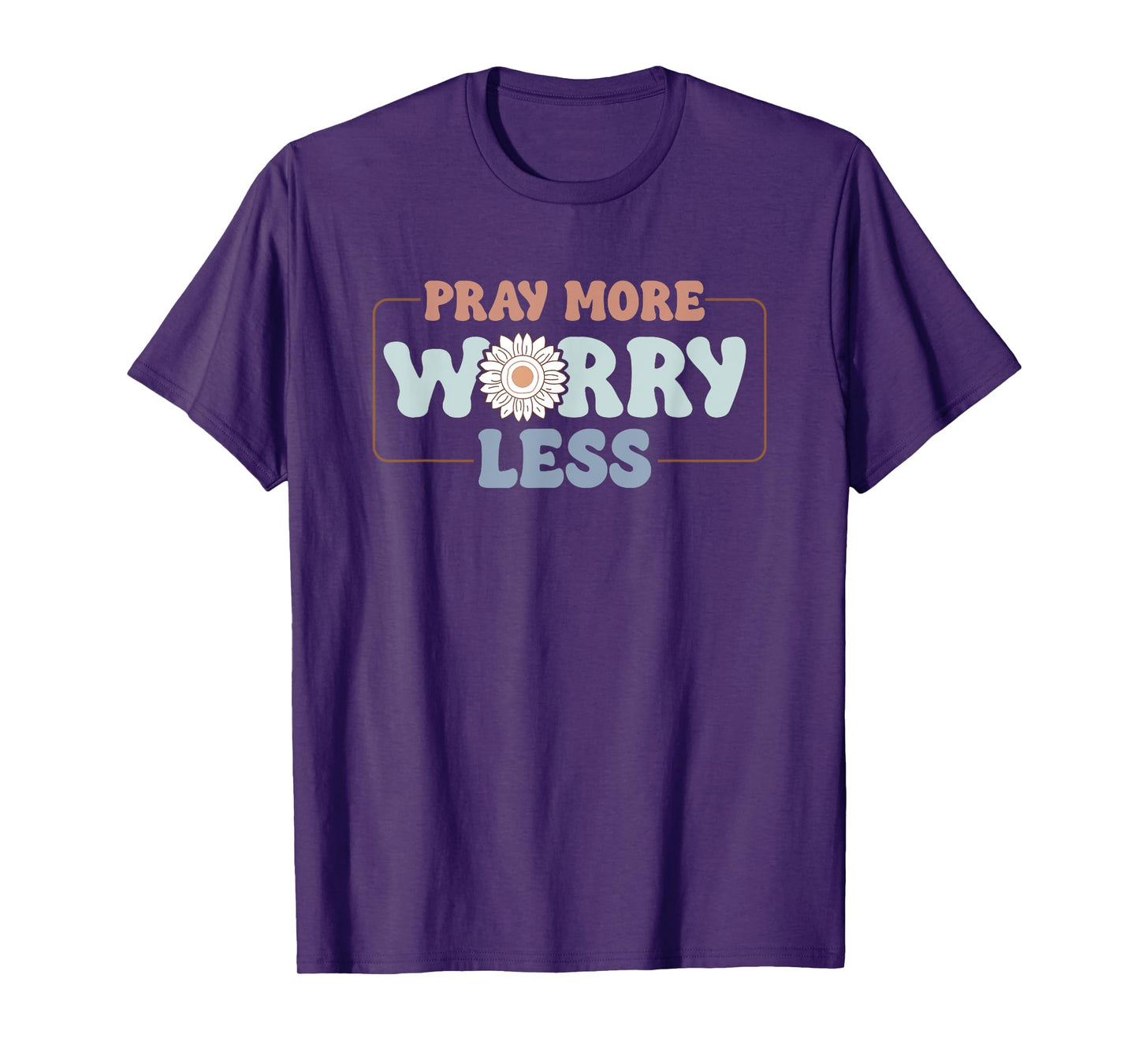 Pray More Worry Less Sunflower Motivation T-Shirt