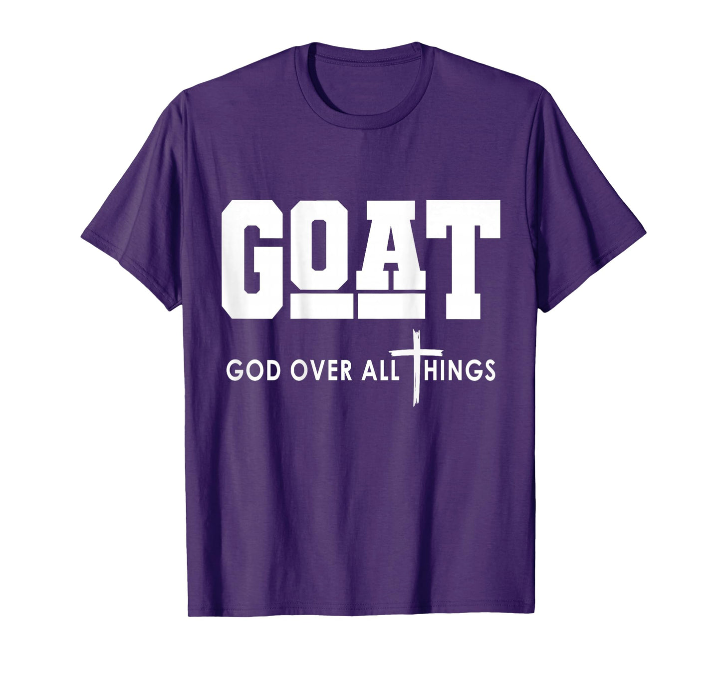 Goat God Over All Things Funny T-Shirt