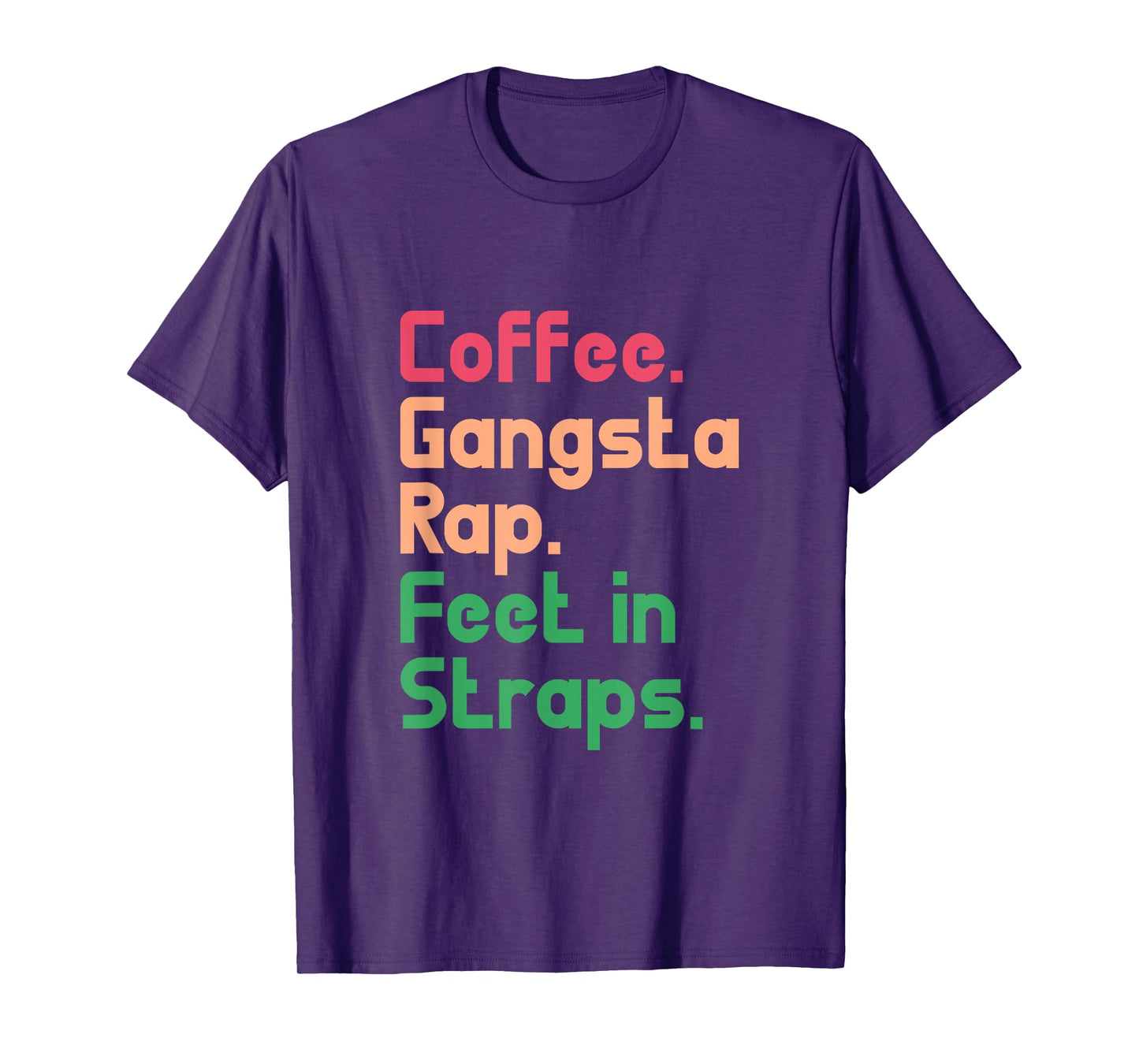 Pilates Funny Coffee Gangsta Rap Feet In Straps T-Shirt