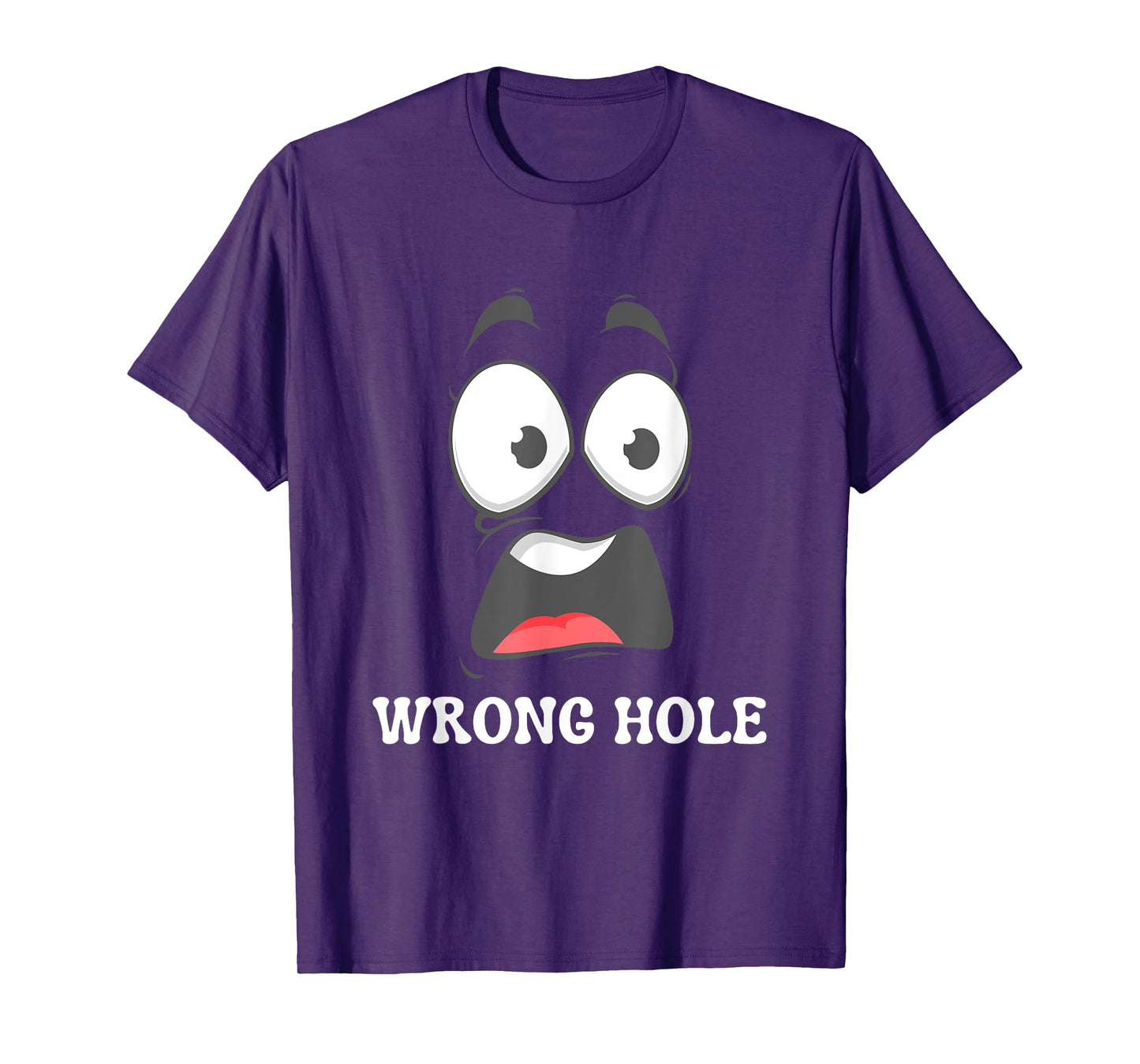 Wrong Hole Surprised Funny Adult Humor Gag Joke Men Women T-Shirt