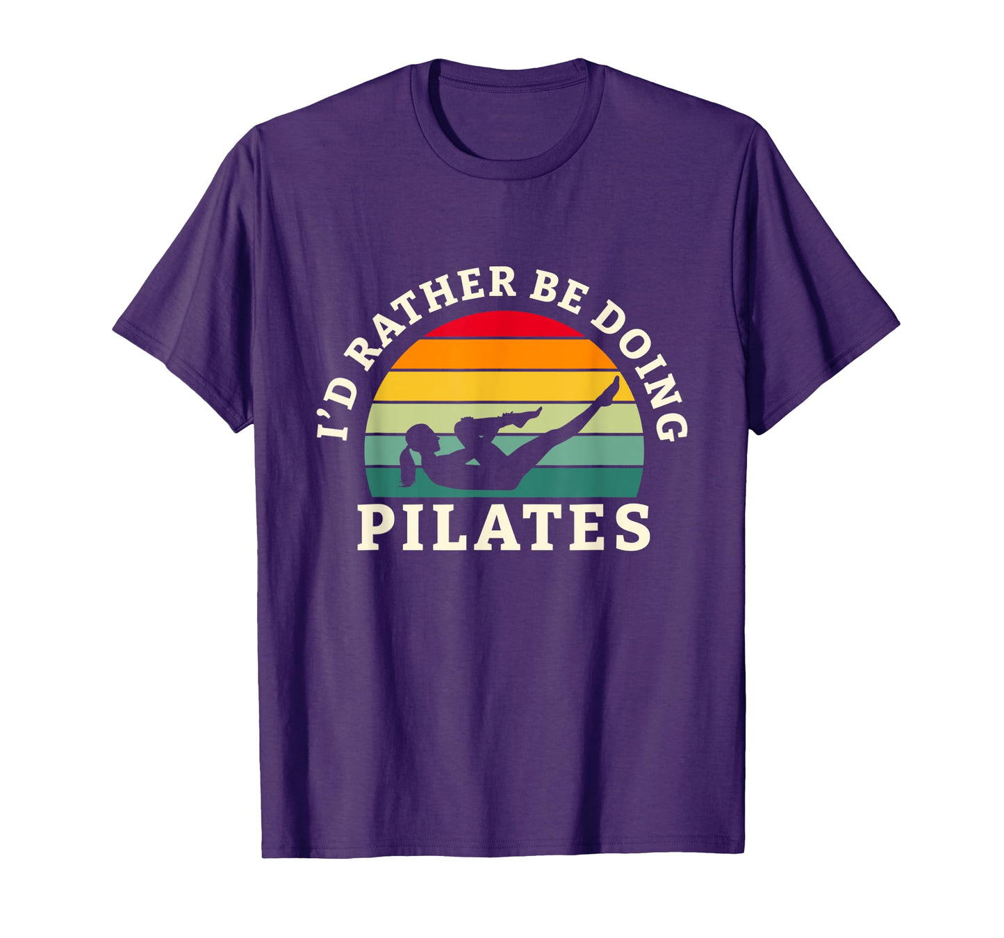 I'd Rather Be Doing Pilates Workout And Yoga T-Shirt