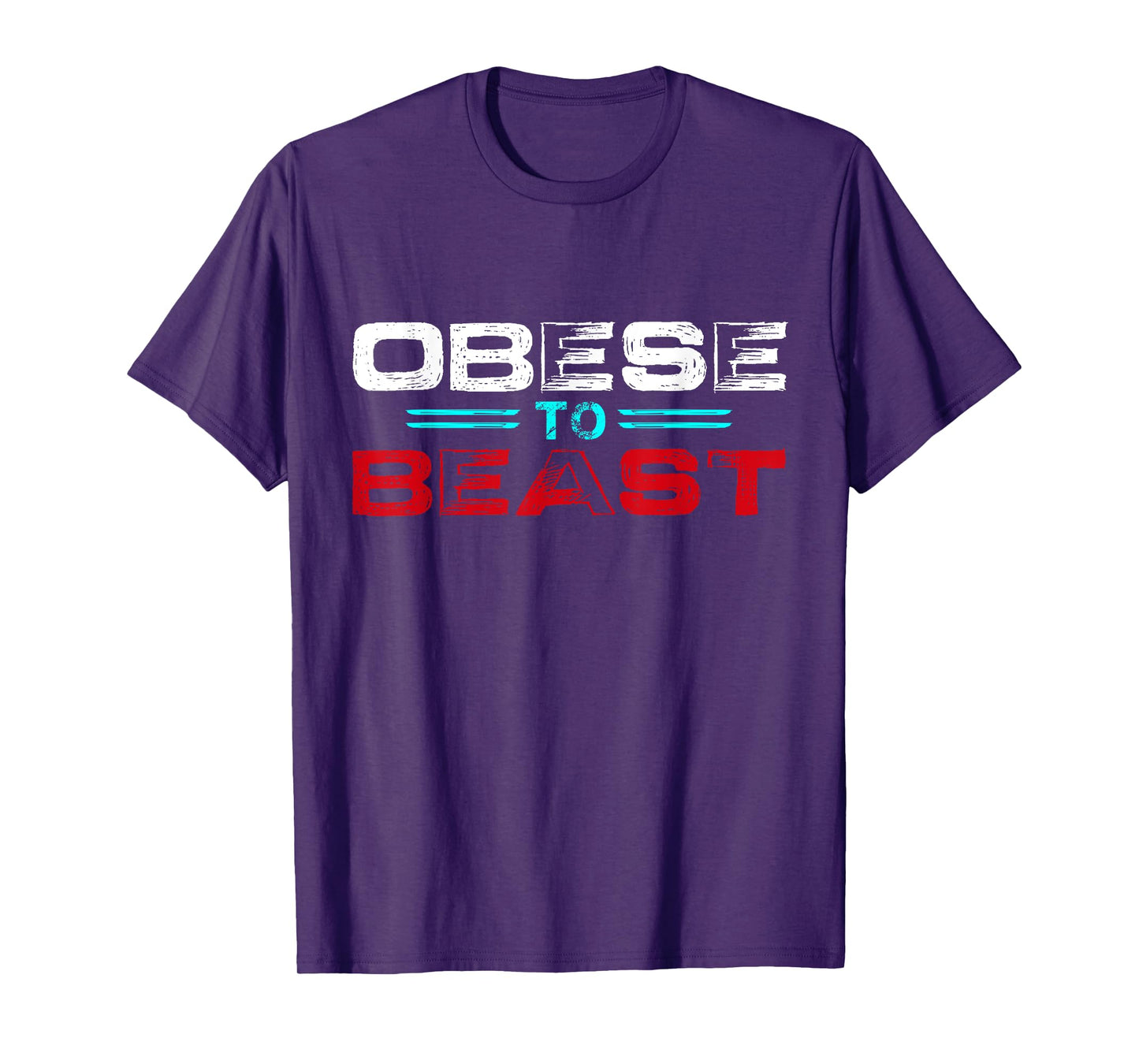 Obese To Beast Fitness Gift T-Shirt T-Shirt