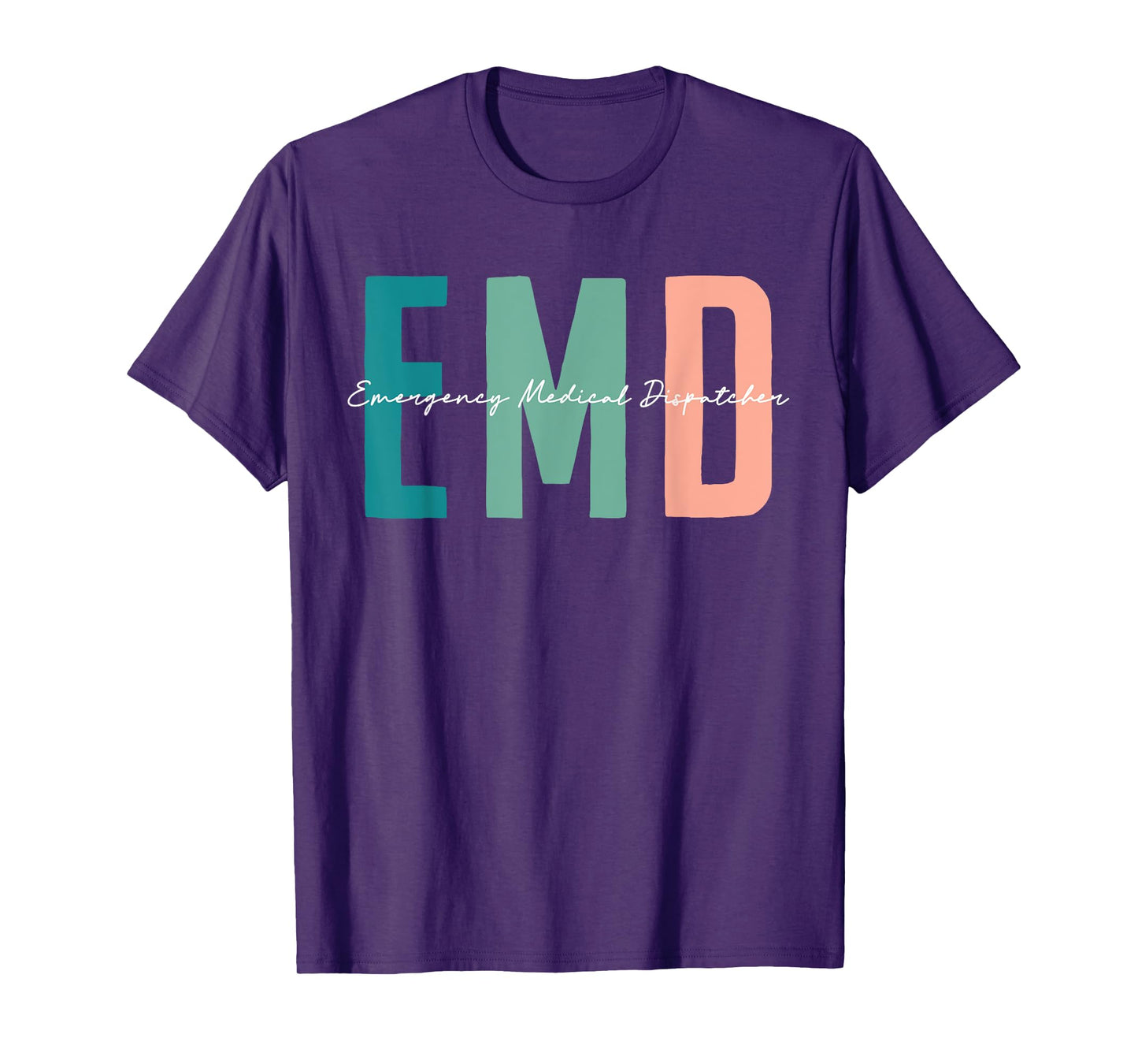 EMD Job emergency medical dispatcher Love EMD Life Nursing T-Shirt