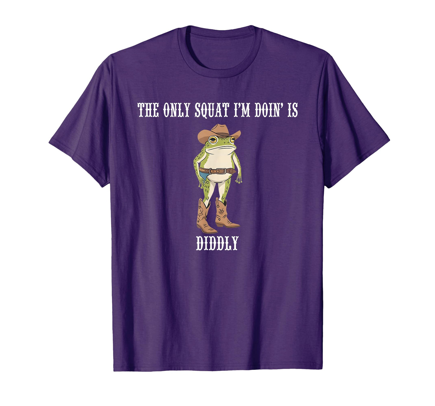 The Only Squat I'm Doing Is Diddly Funny Western Cowboy Frog T-Shirt