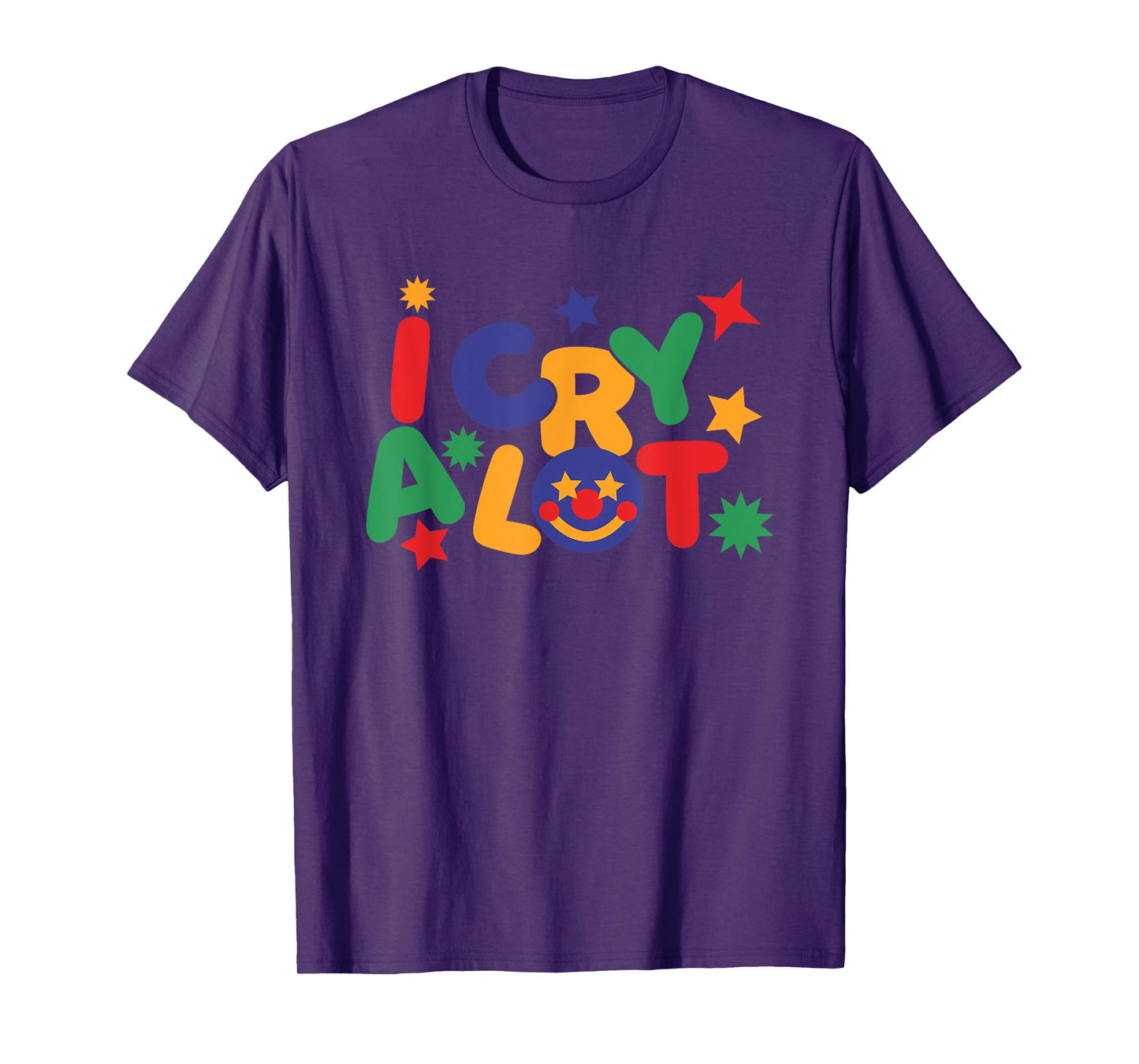 I Cry A Lot, Funny Clowncore Meme T-Shirt